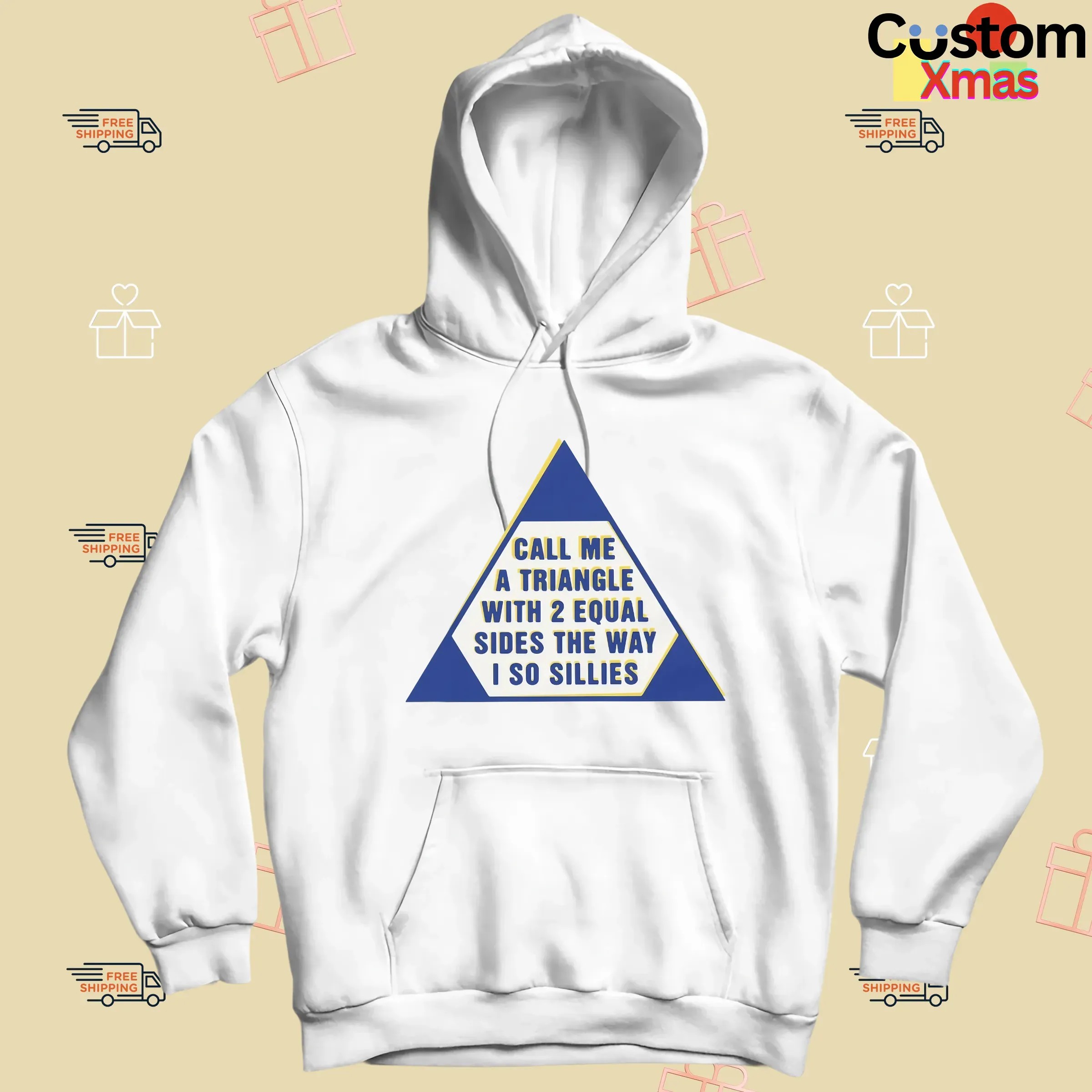 Call Me A Triangle With 2 Equal Sides The Way I So Sillies T Shirt