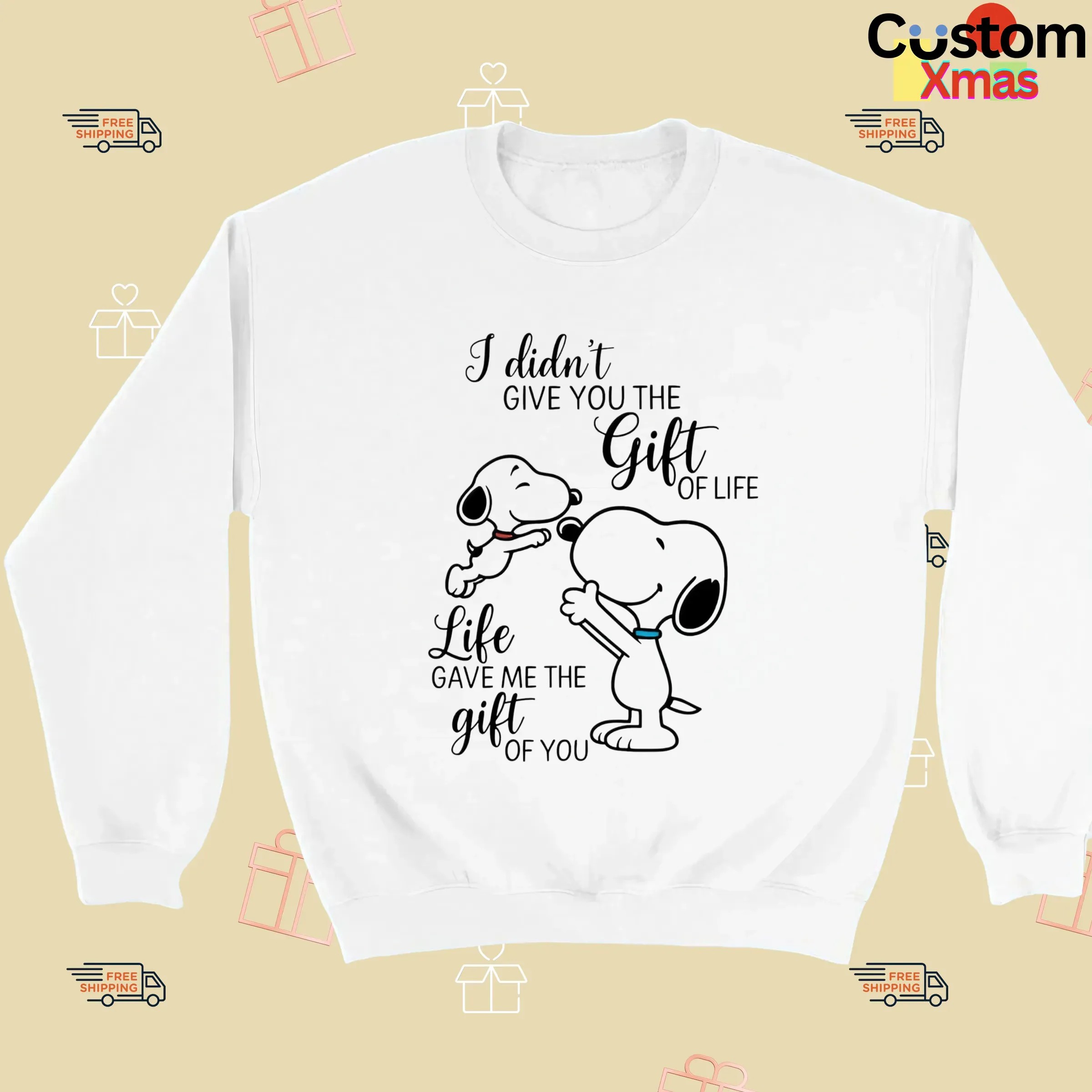 I Didn't Give You The Gift Of Life Snoopy Life Gave Me The Gift Of You T Shirt
