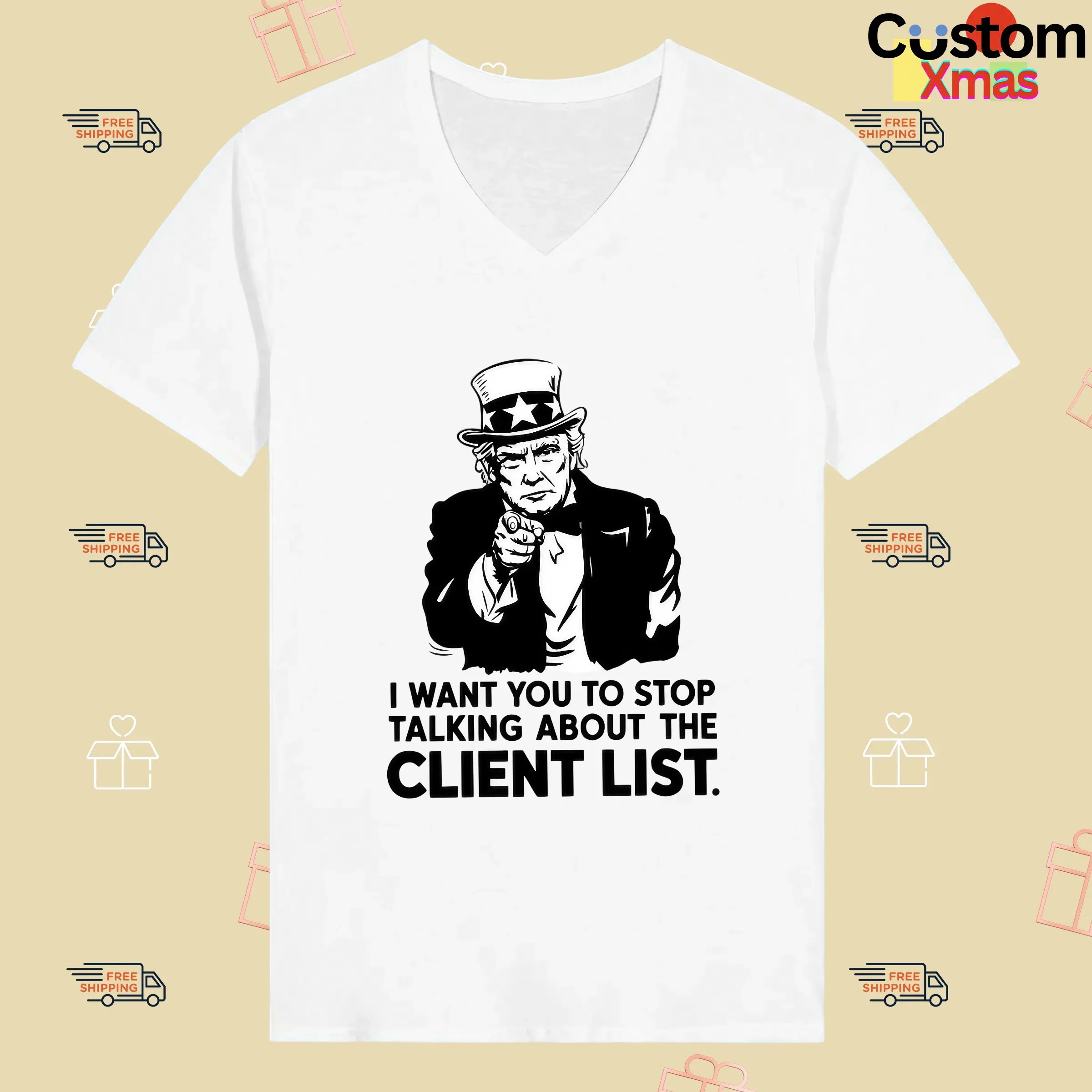 I Want You To Stop Talking About The Client List Jeffrey Epstein the Epstein Files Trump Uncle Sam Parody T Shirt