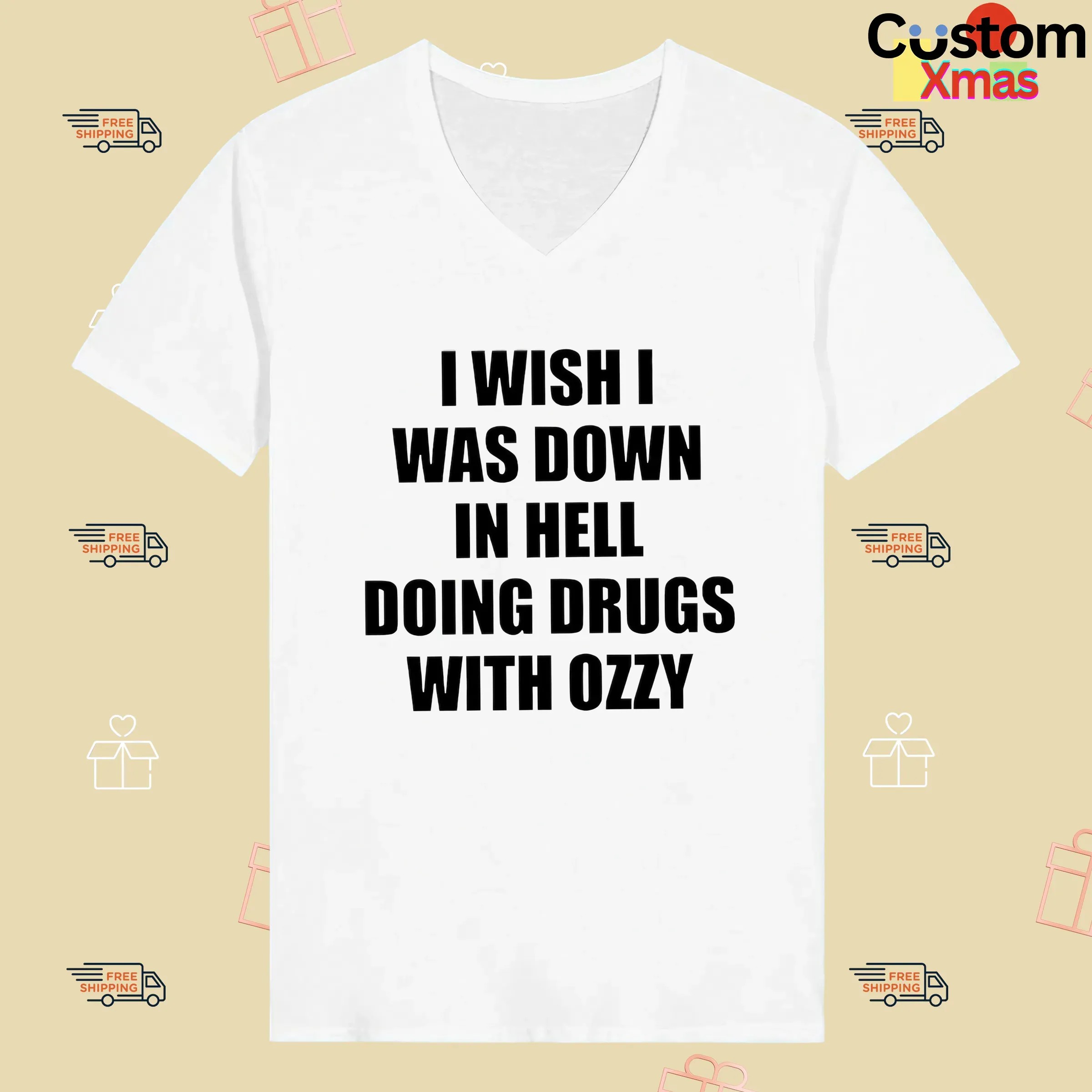 I Wish I Was Down In Hell Doing Drugs With Ozzy Rip Ozzy Osbourne T Shirt