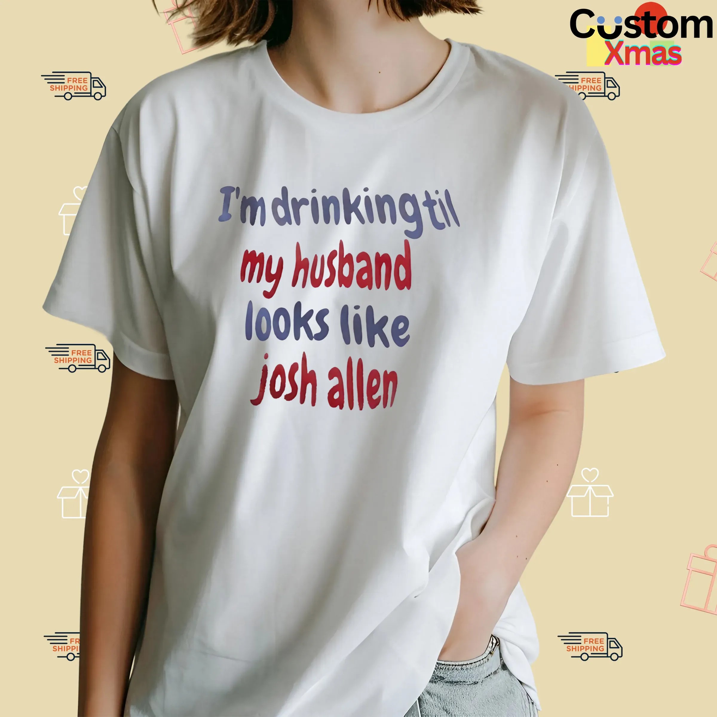 I'm Drinking Till My Husband Looks Like Josh Allen Buffalo Bills T Shirt