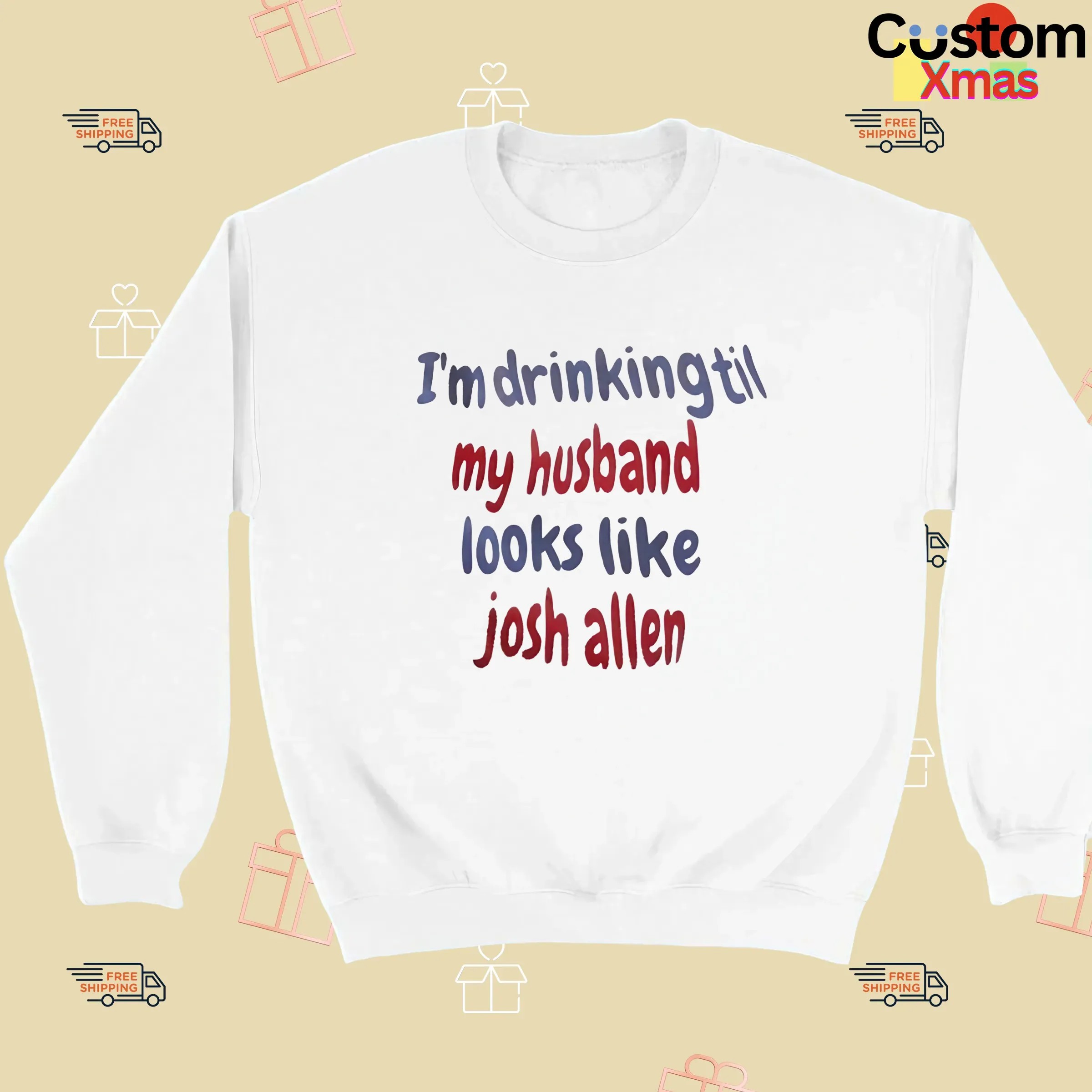 I'm Drinking Till My Husband Looks Like Josh Allen Buffalo Bills T Shirt