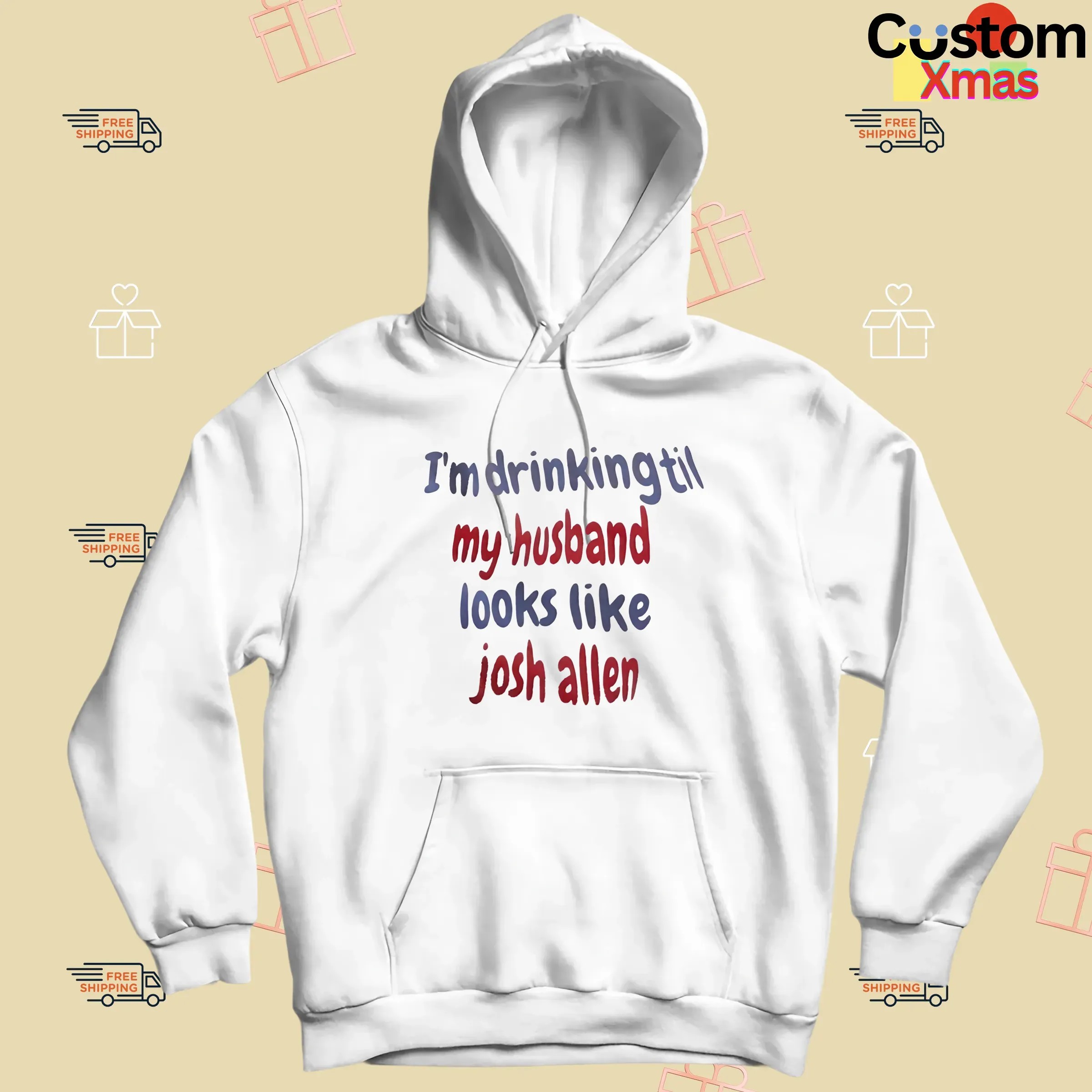 I'm Drinking Till My Husband Looks Like Josh Allen Buffalo Bills T Shirt