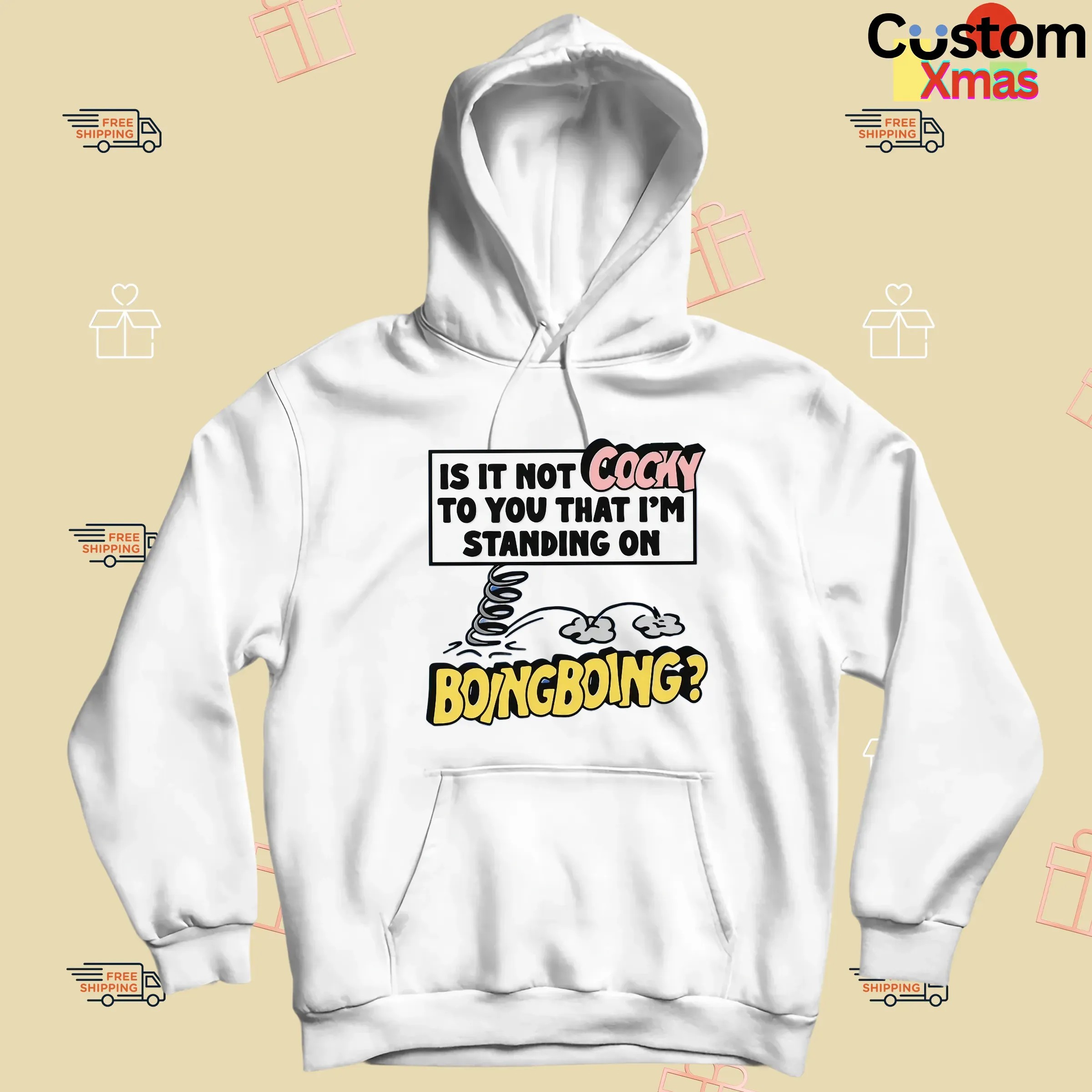 Is It Not Cocky To You That I'm Standing On Boing Boing T Shirt