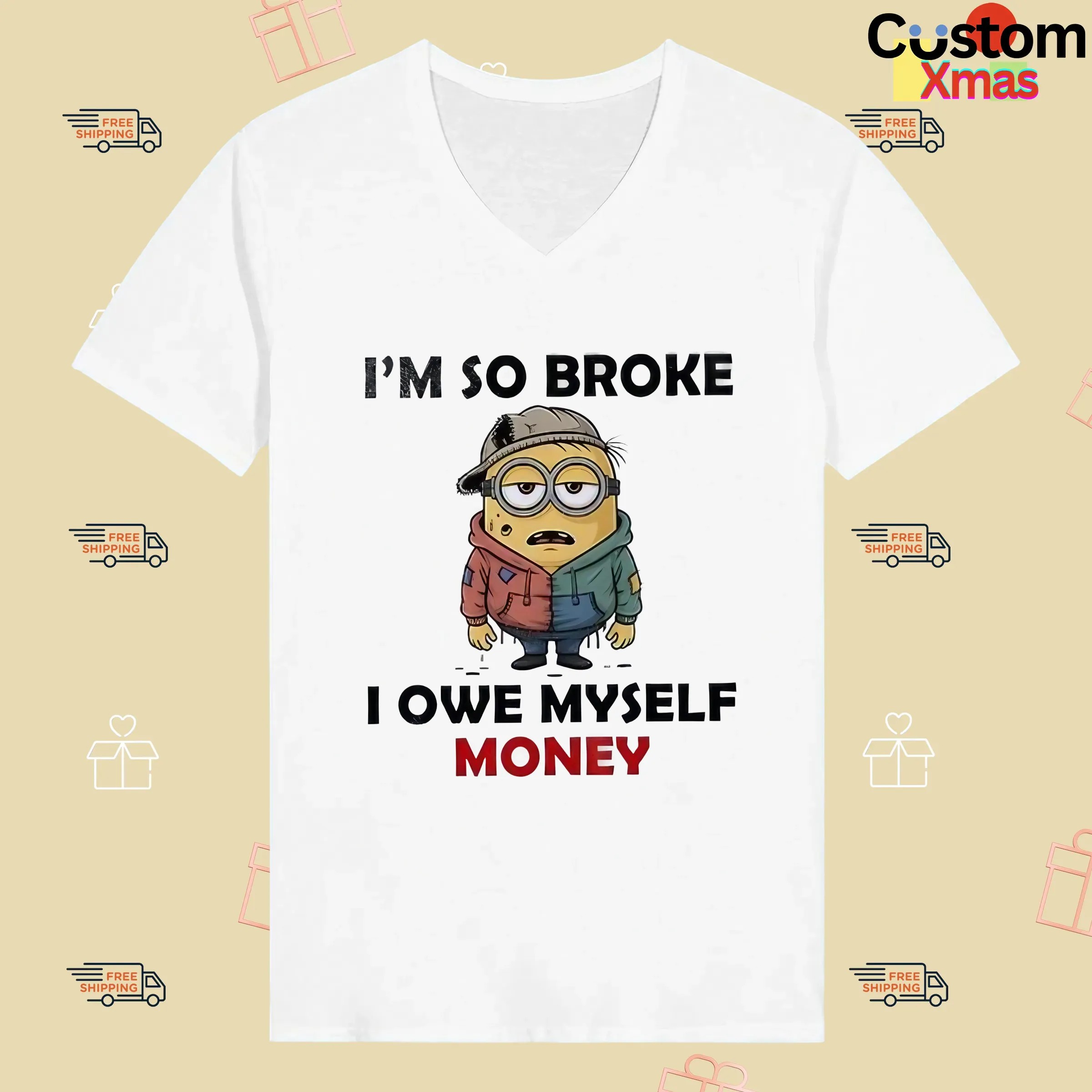 Minion I’m So Broke I Owe Myself Money Meme T Shirt