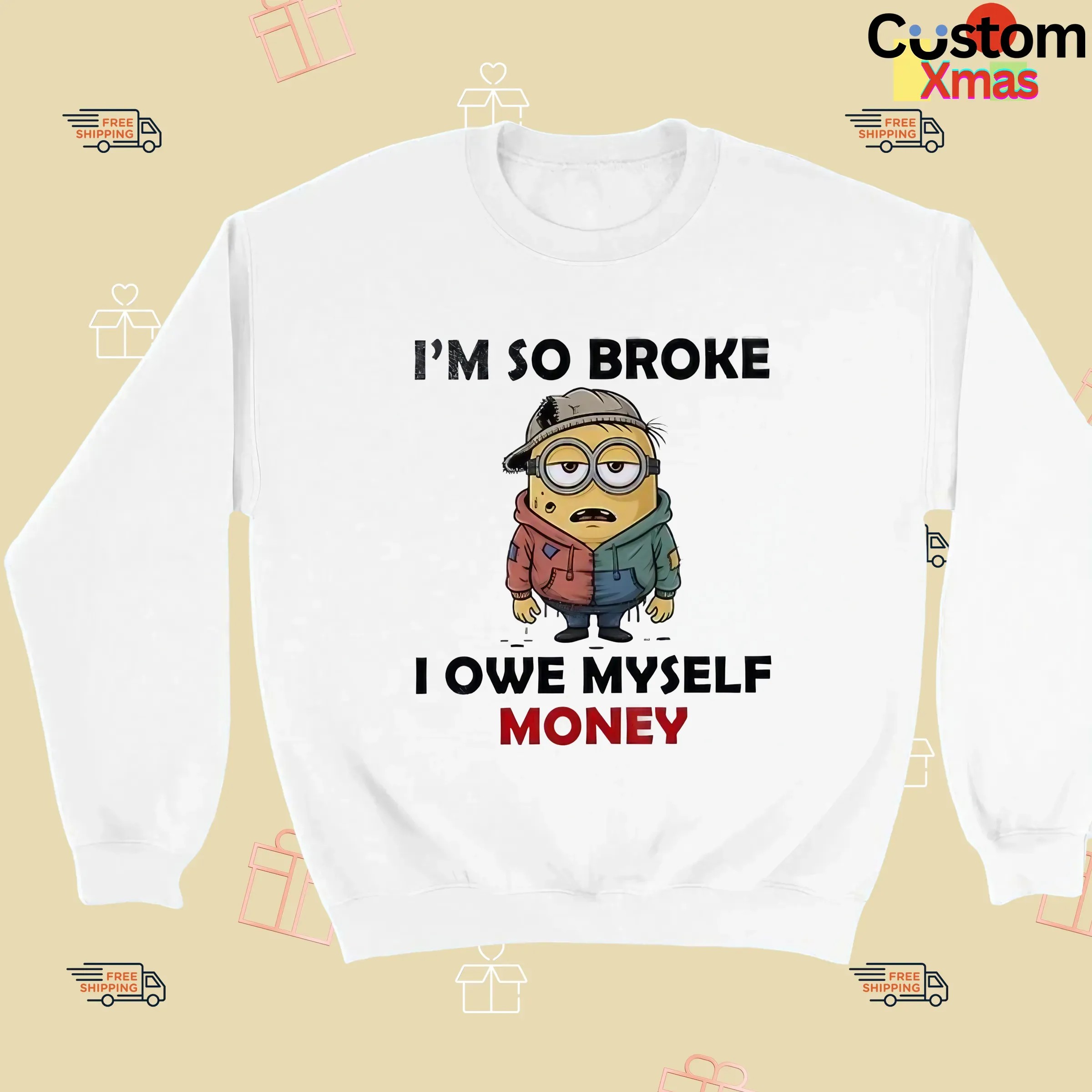 Minion I’m So Broke I Owe Myself Money Meme T Shirt