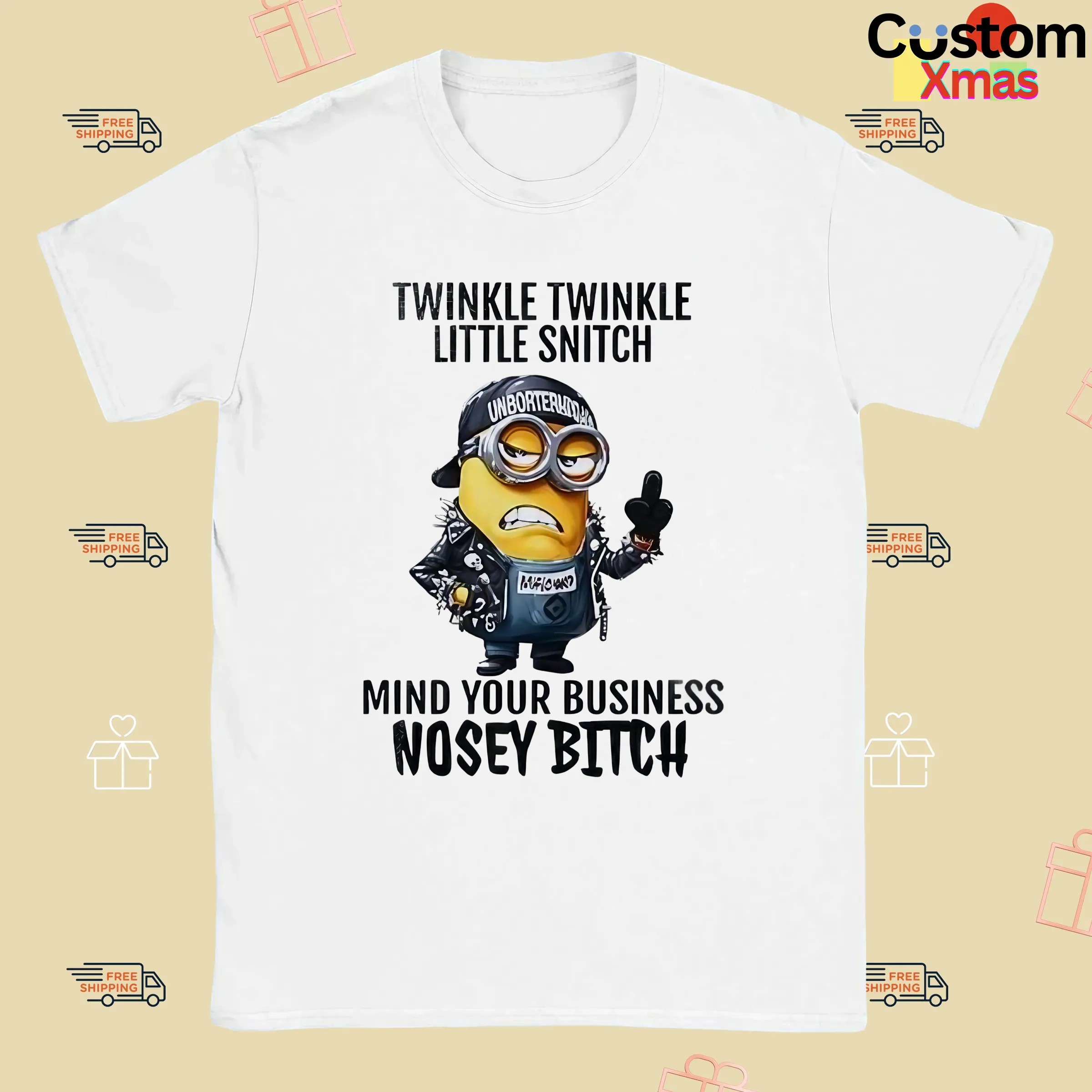 Minion Twinkle Twinkle Little Snitch Mind Your Business Nosey Bitch Meme T Shirt
