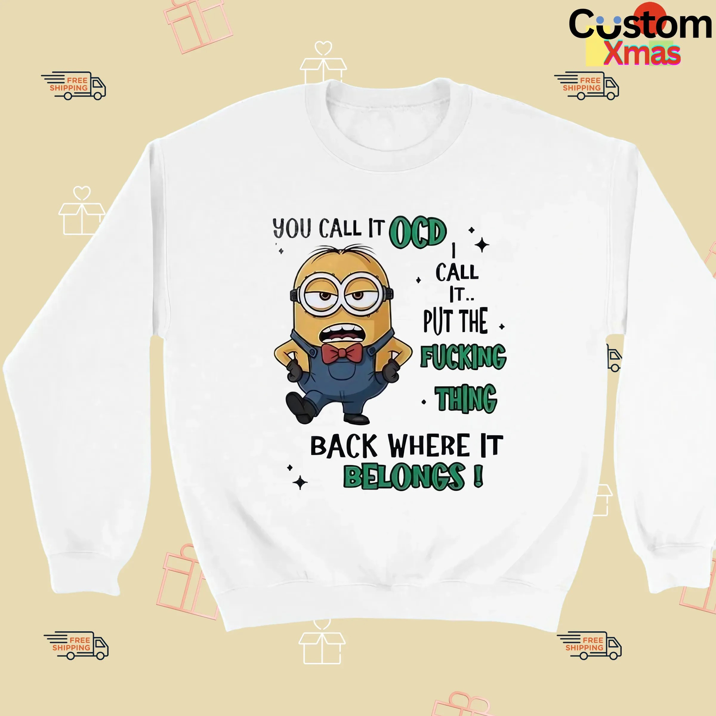 Minion You Call It Ocd I Call It Put The Fucking Thing Back Where It Belongs Meme T Shirt