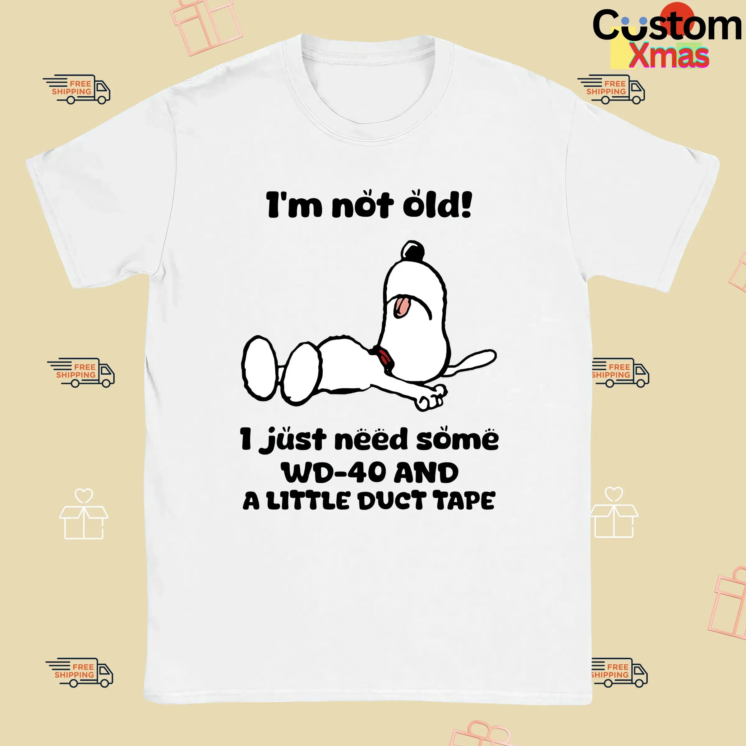 Snoopy The Peanuts I'm Not Old! 1 Just Need Some WD-40 And A Little Duct Tape T Shirt