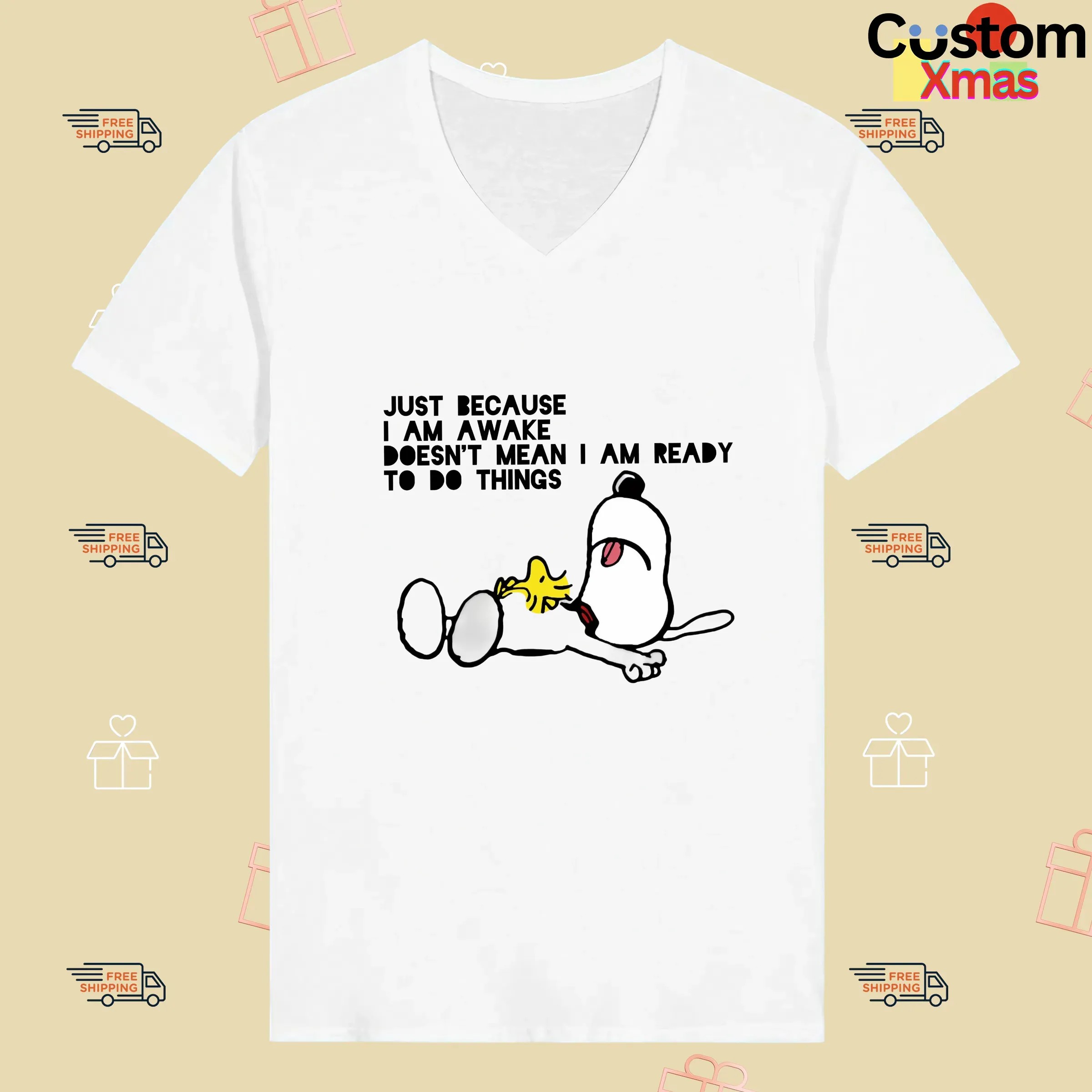 Snoopy The Peanuts Just Because I Am Awake Doesn't Mean I Am Ready To Do Things Meme T Shirt
