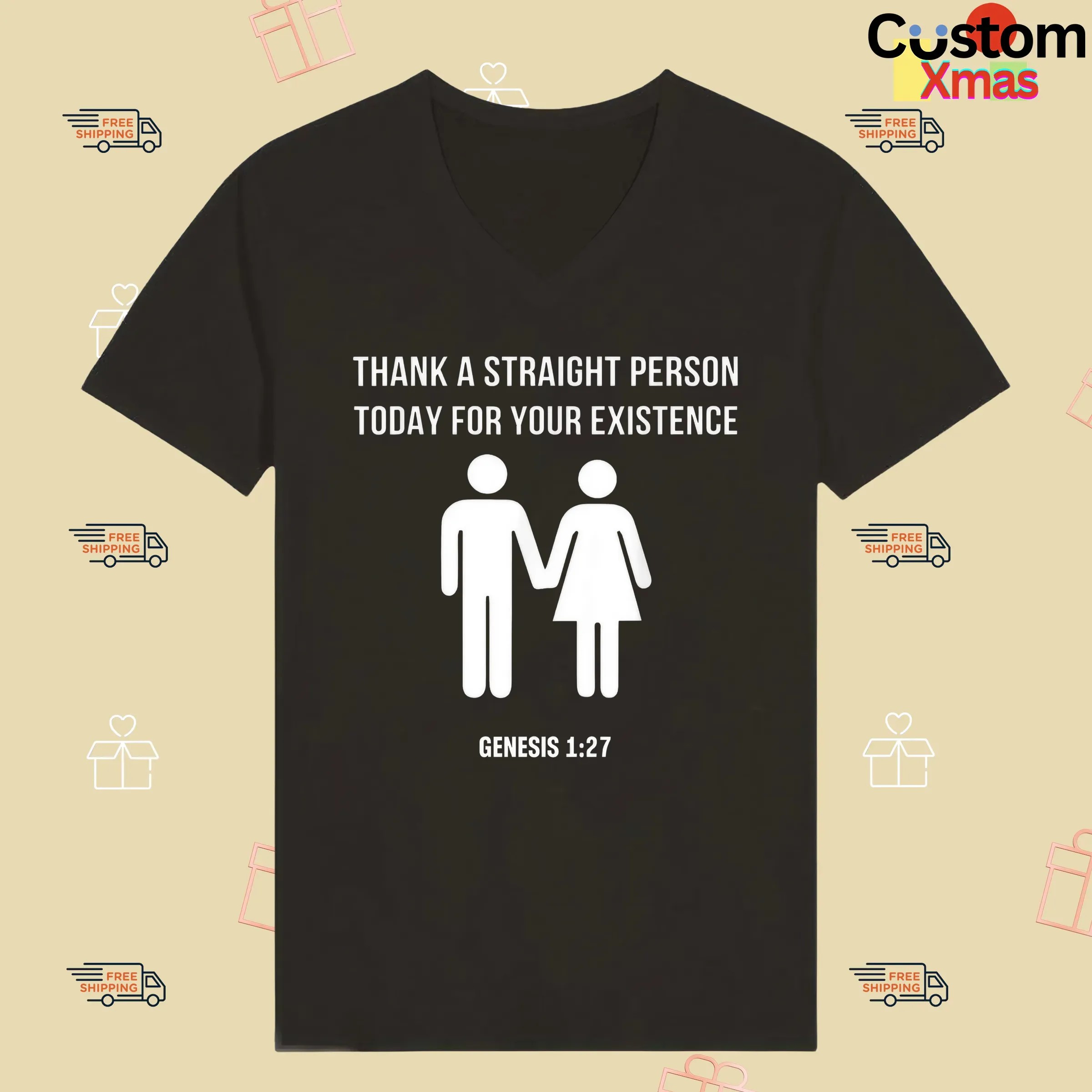 Thank A Straight Person Today For Your Existence Genesis 1 27 Bible T Shirt