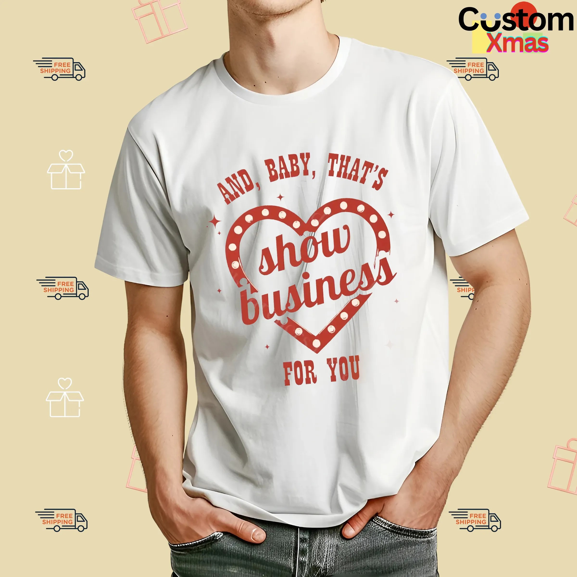 And Baby That's Show Business For You Showgirl T Shirt