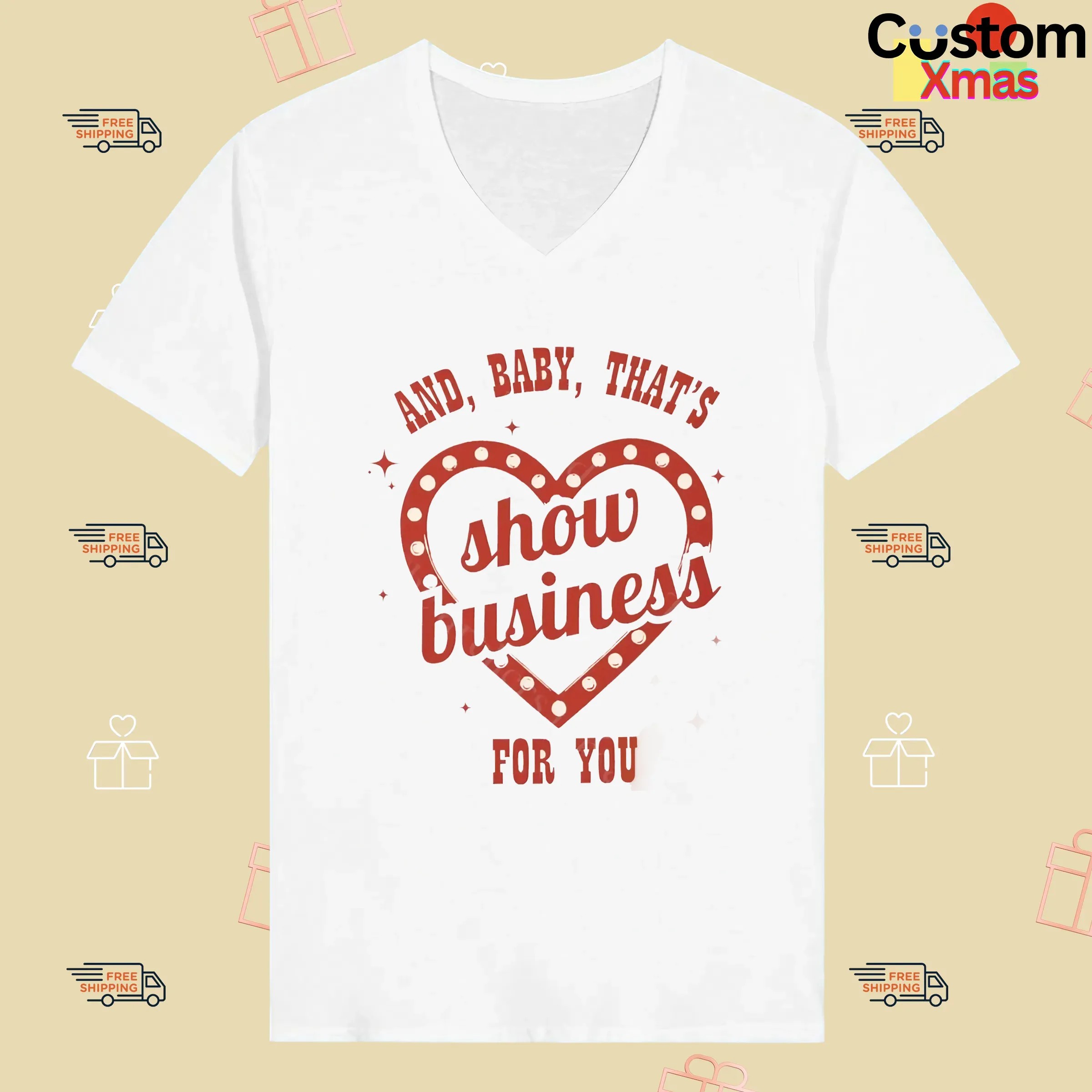 And Baby That's Show Business For You Showgirl T Shirt
