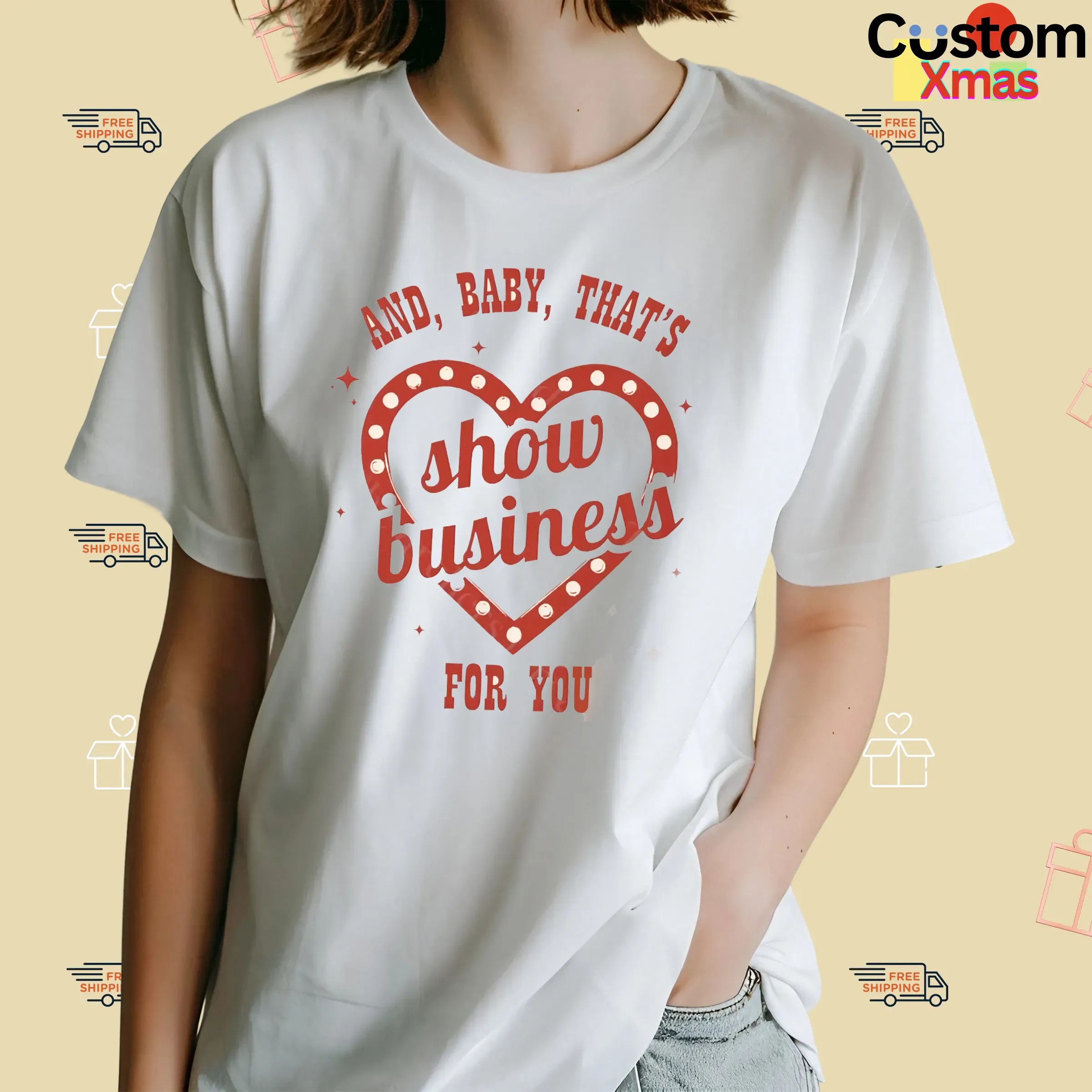 And Baby That's Show Business For You Showgirl T Shirt