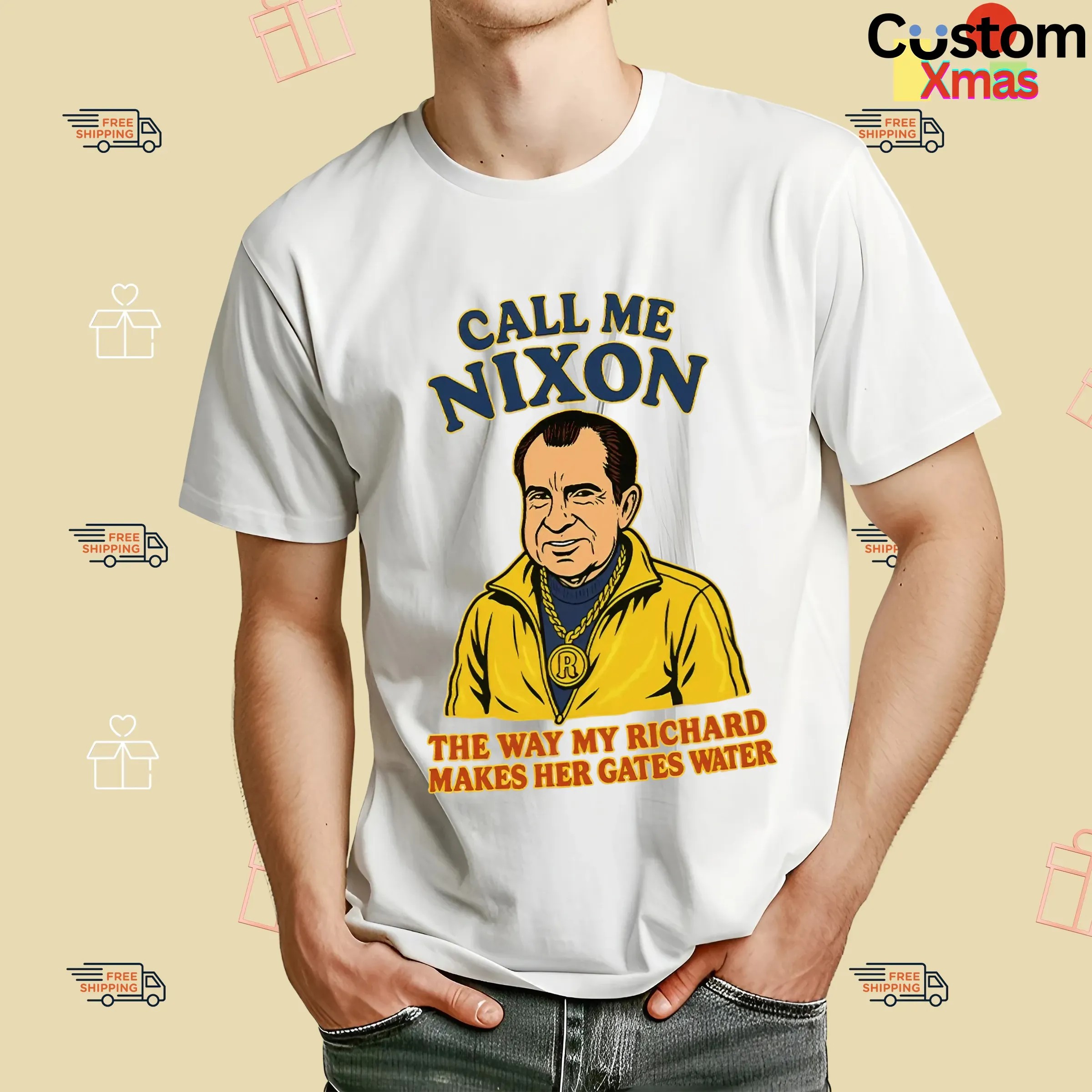 Call Me Nixon The Way My Richard Makes Her Gates Water T Shirt