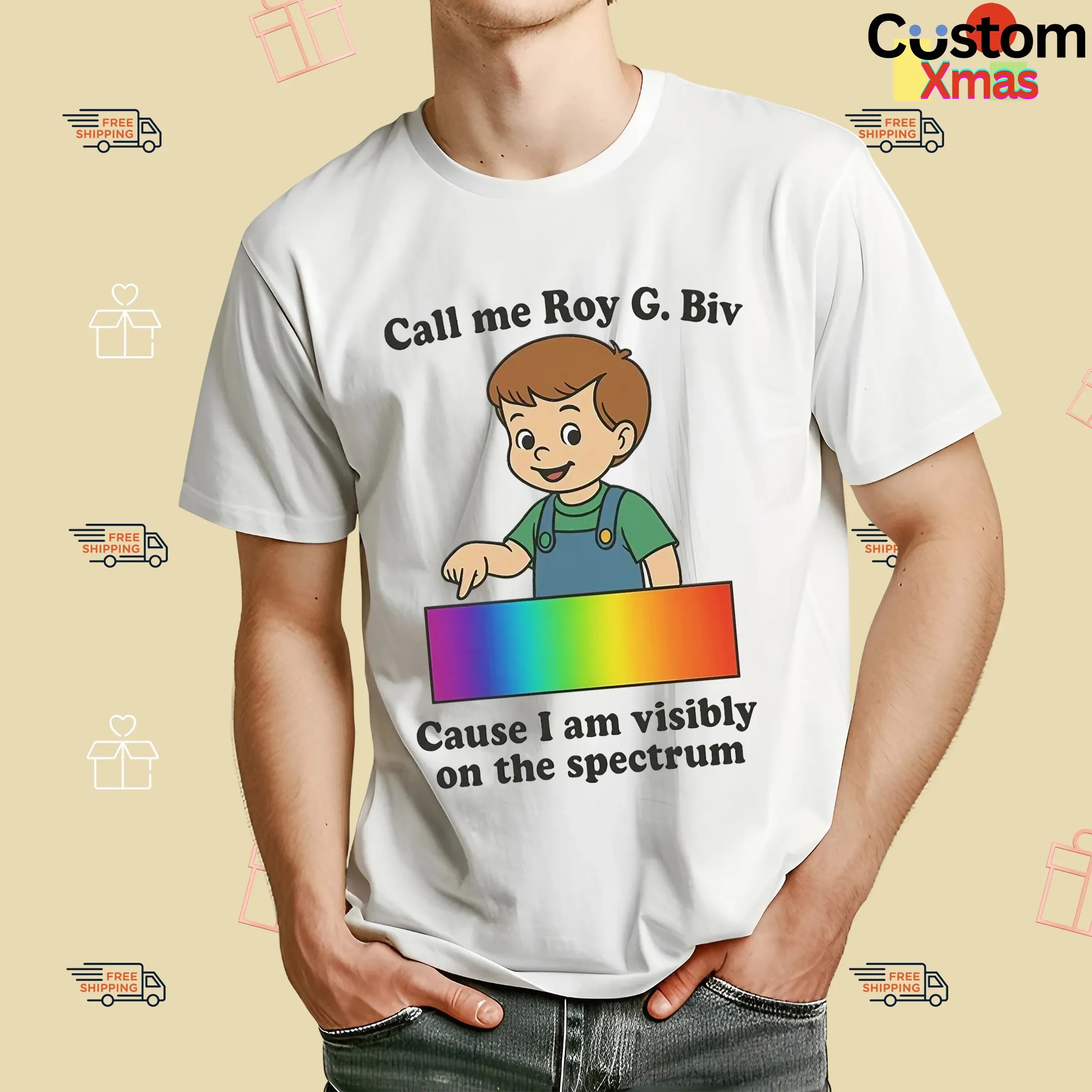 Call My Roy G. Biv Cause I Am Visibly On The Spectrum Graphic T Shirt