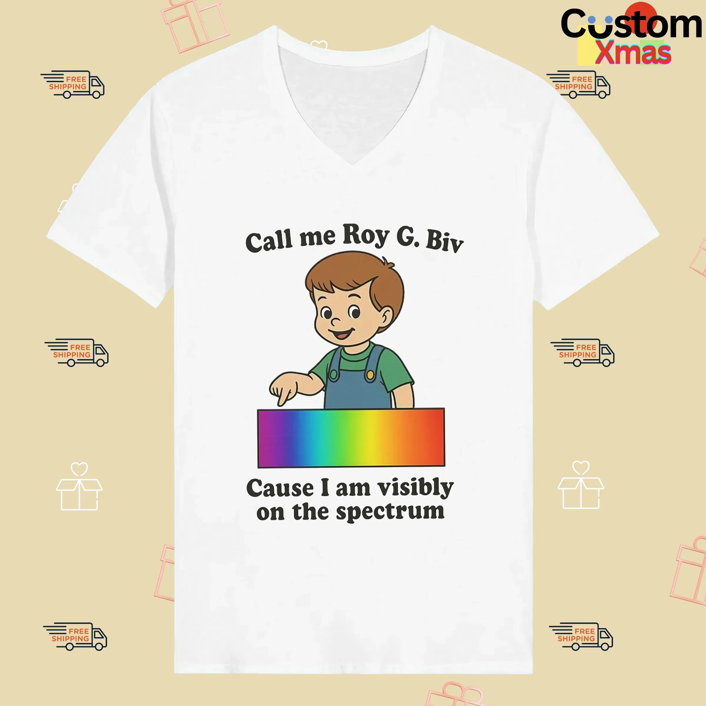 Call My Roy G. Biv Cause I Am Visibly On The Spectrum Graphic T Shirt