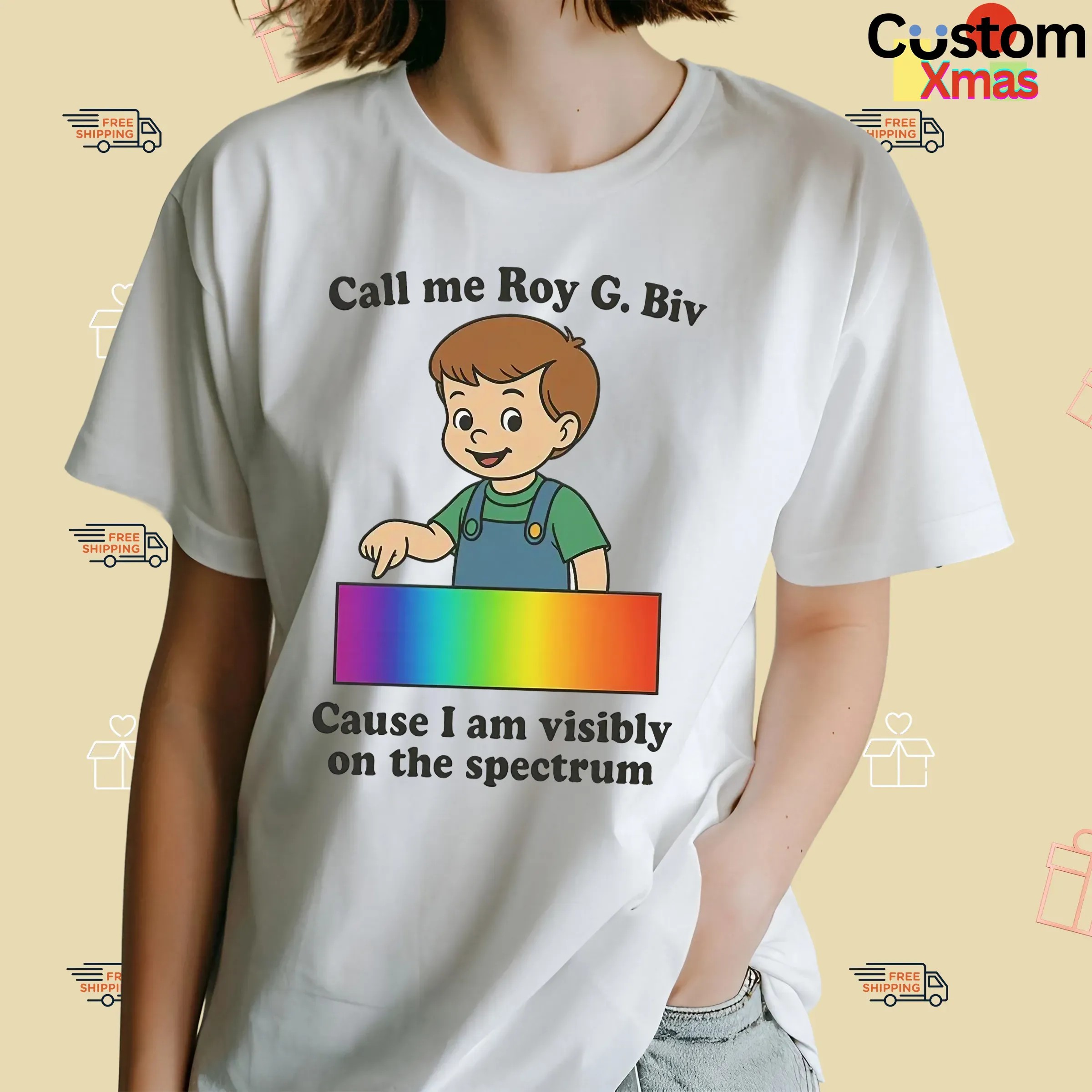 Call My Roy G. Biv Cause I Am Visibly On The Spectrum Graphic T Shirt