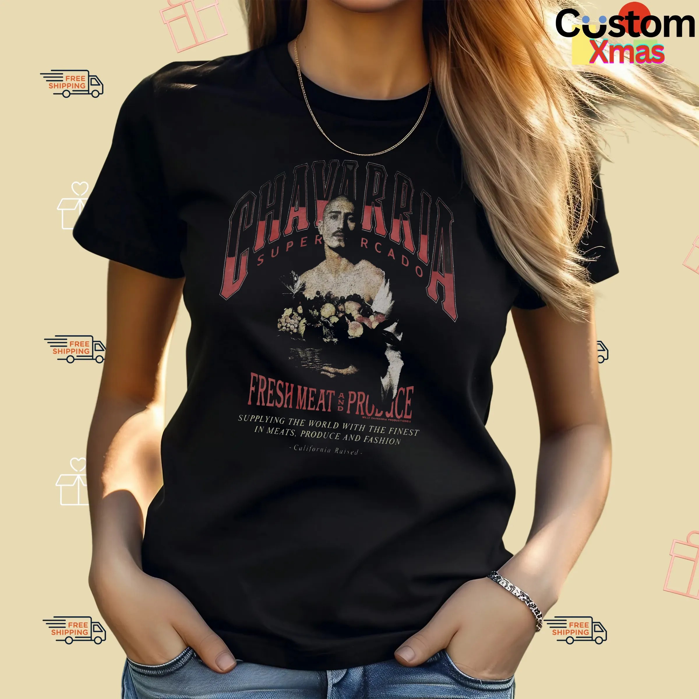 Chavarria Supermercado Fresh Meat And Produce Supplying The World With The Finest In Meats Produce And Fashion California Raised T Shirt