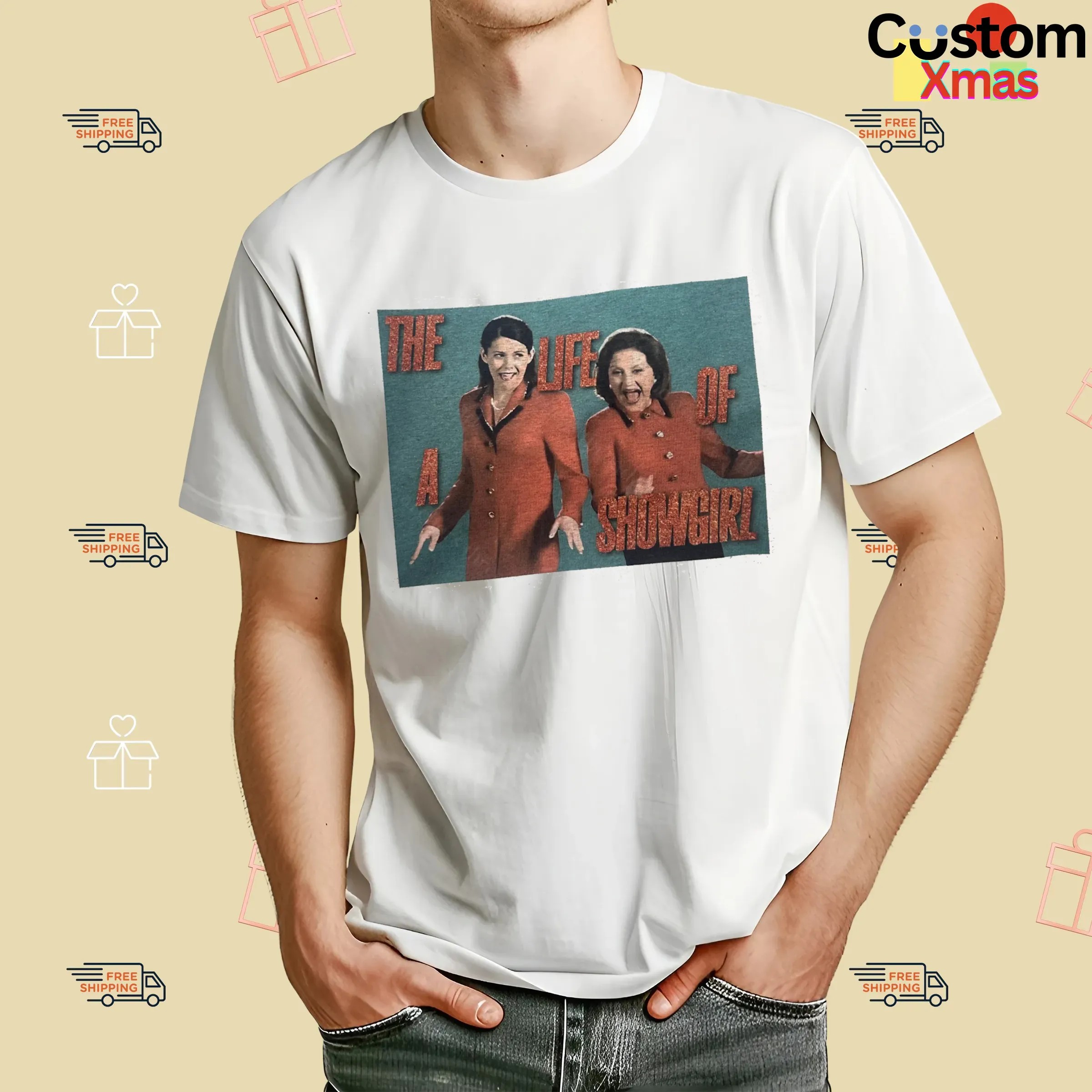 Gilmore Girls The Life of a Showgirl Funny T Shirt