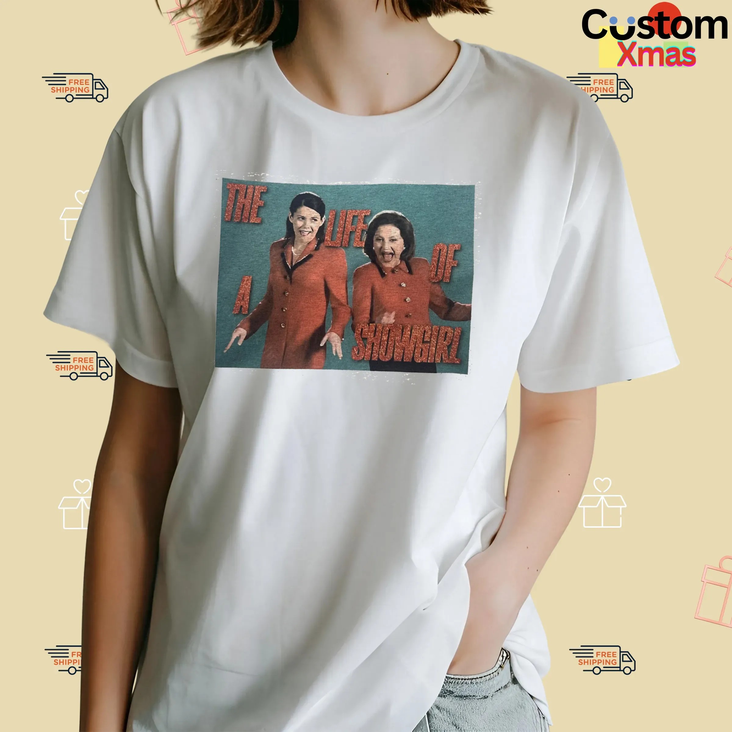 Gilmore Girls The Life of a Showgirl Funny T Shirt