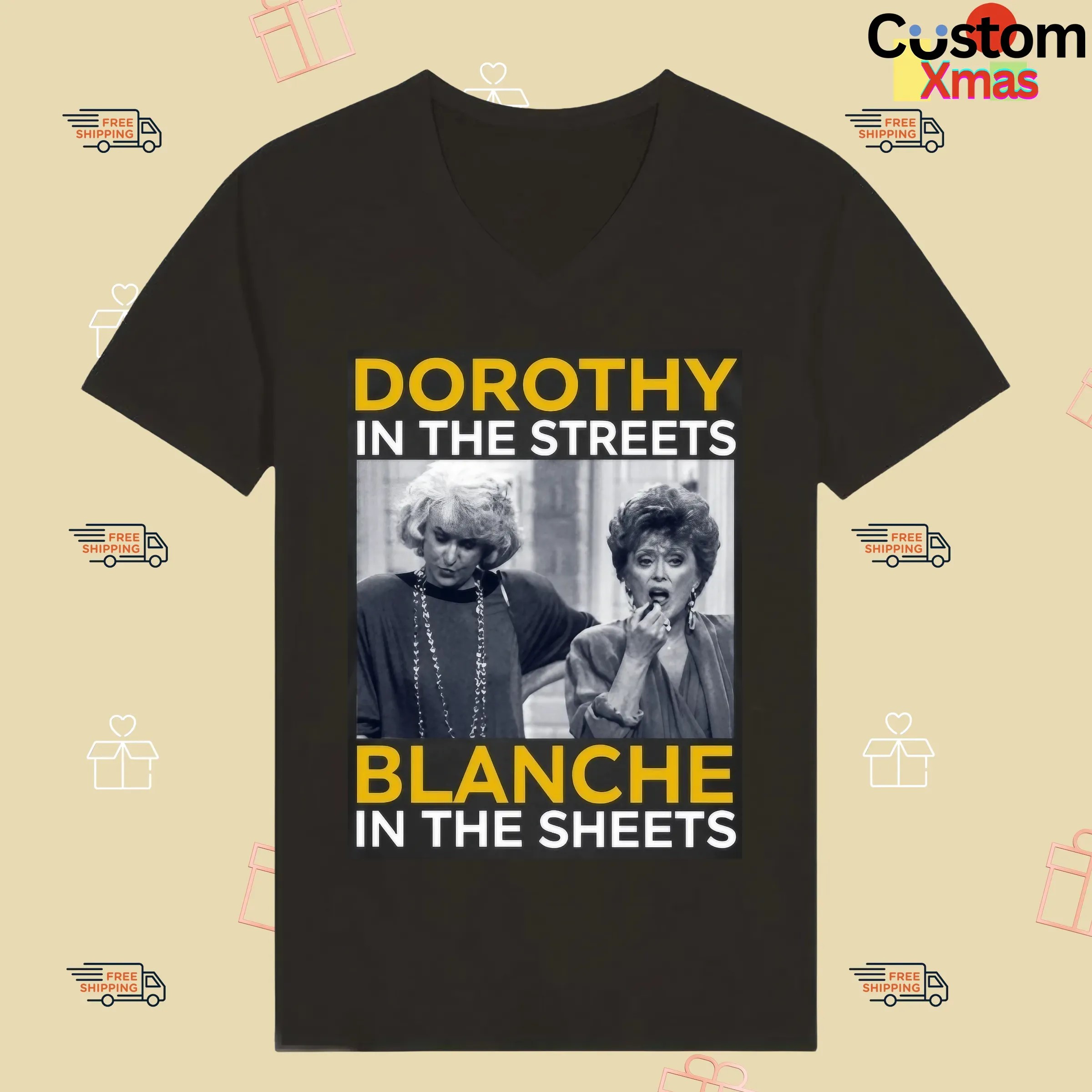 Golden Girls Movie Dorothy In The Streets Blanche In The Sheets T Shirt