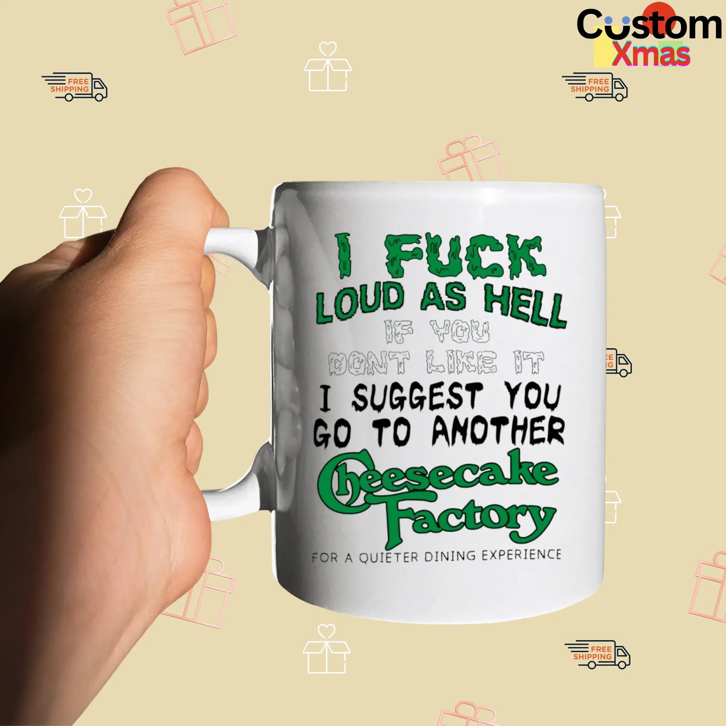 I Fuck Loud As Hell If You Don't Like It I Suggest You Go To Another Cheesecake Factory For A Quieter Dining Experience T Shirt