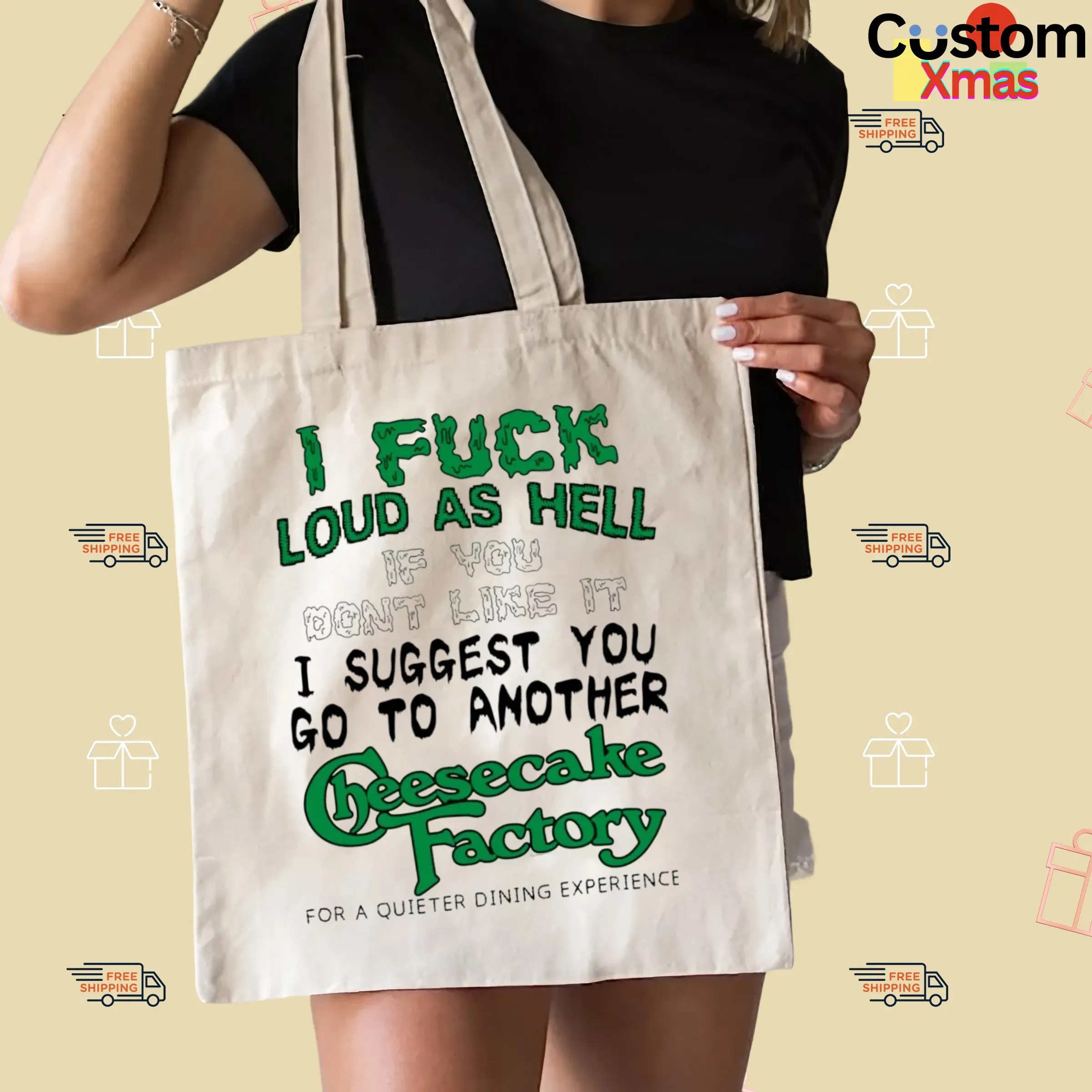 I Fuck Loud As Hell If You Don't Like It I Suggest You Go To Another Cheesecake Factory For A Quieter Dining Experience T Shirt