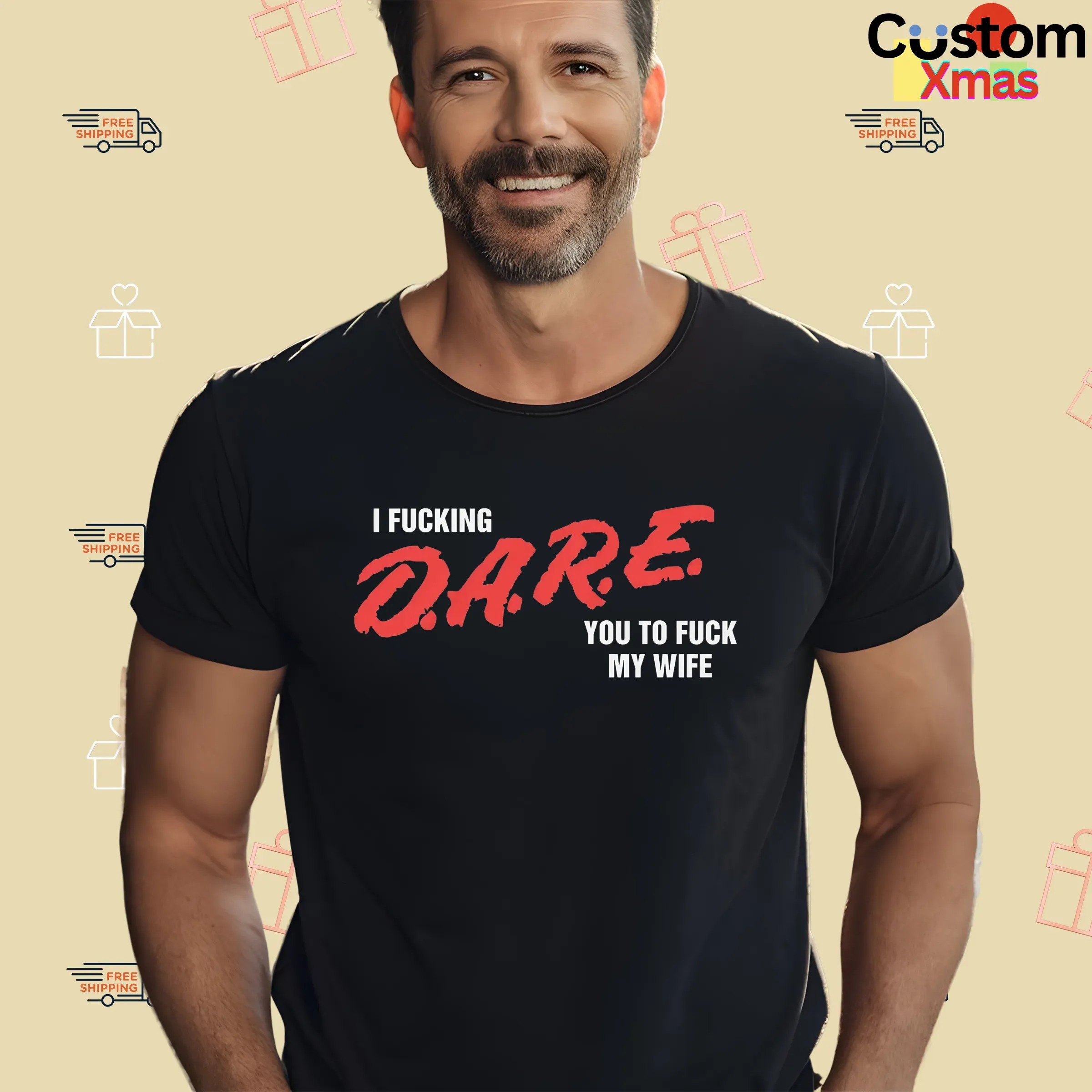 I Fucking D A R E You To Fuck My Wife T Shirt