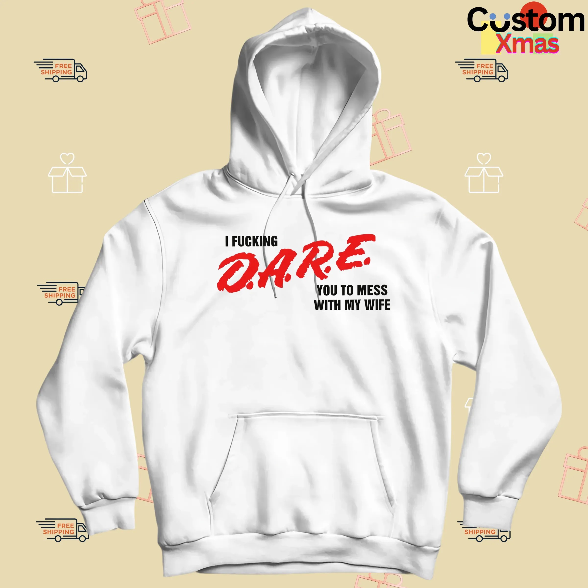 I Fucking D A R E You To Mess With My Wife T Shirt