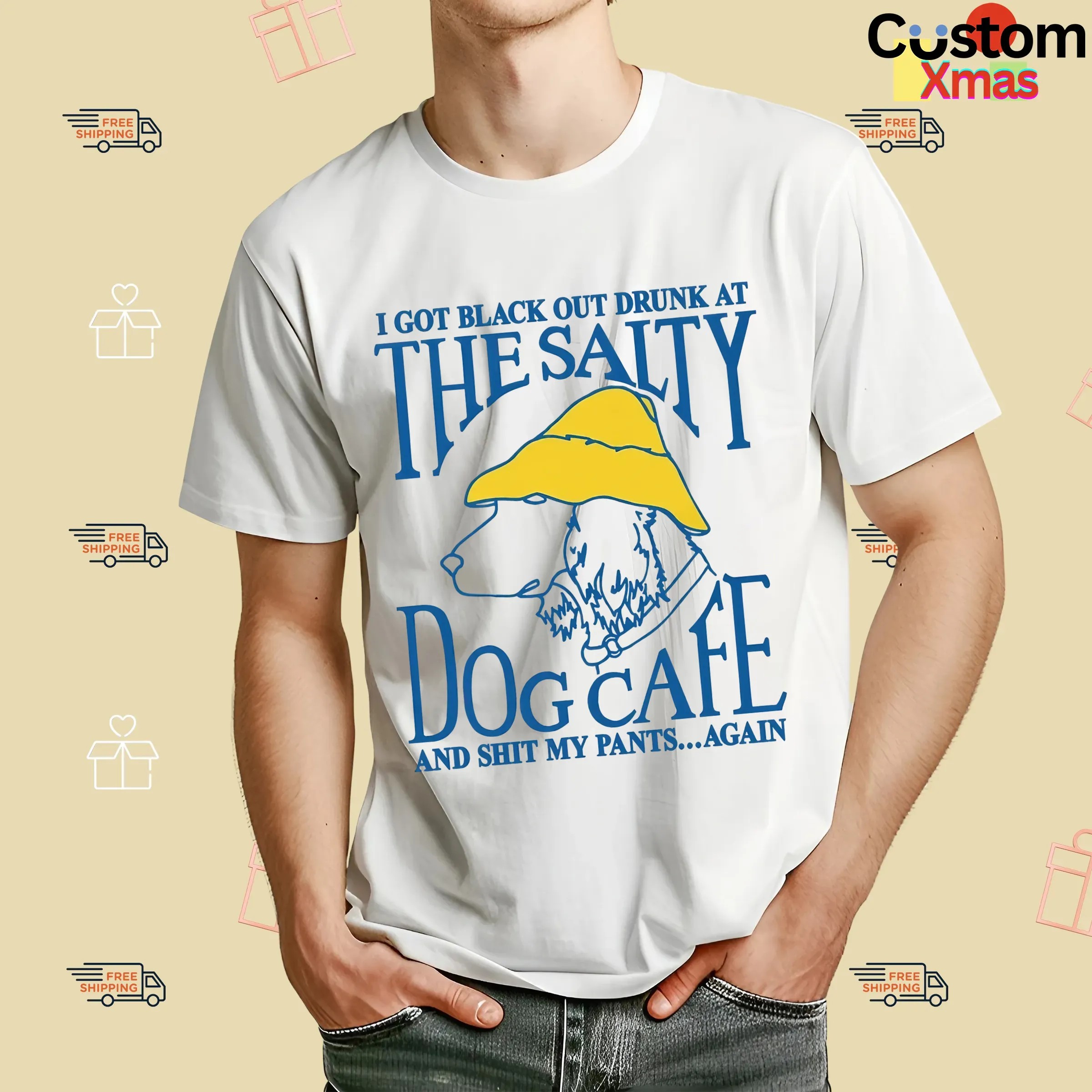 I Got Black Out Drunk At The Dog Cafe And Shit My Pants Again T Shirt