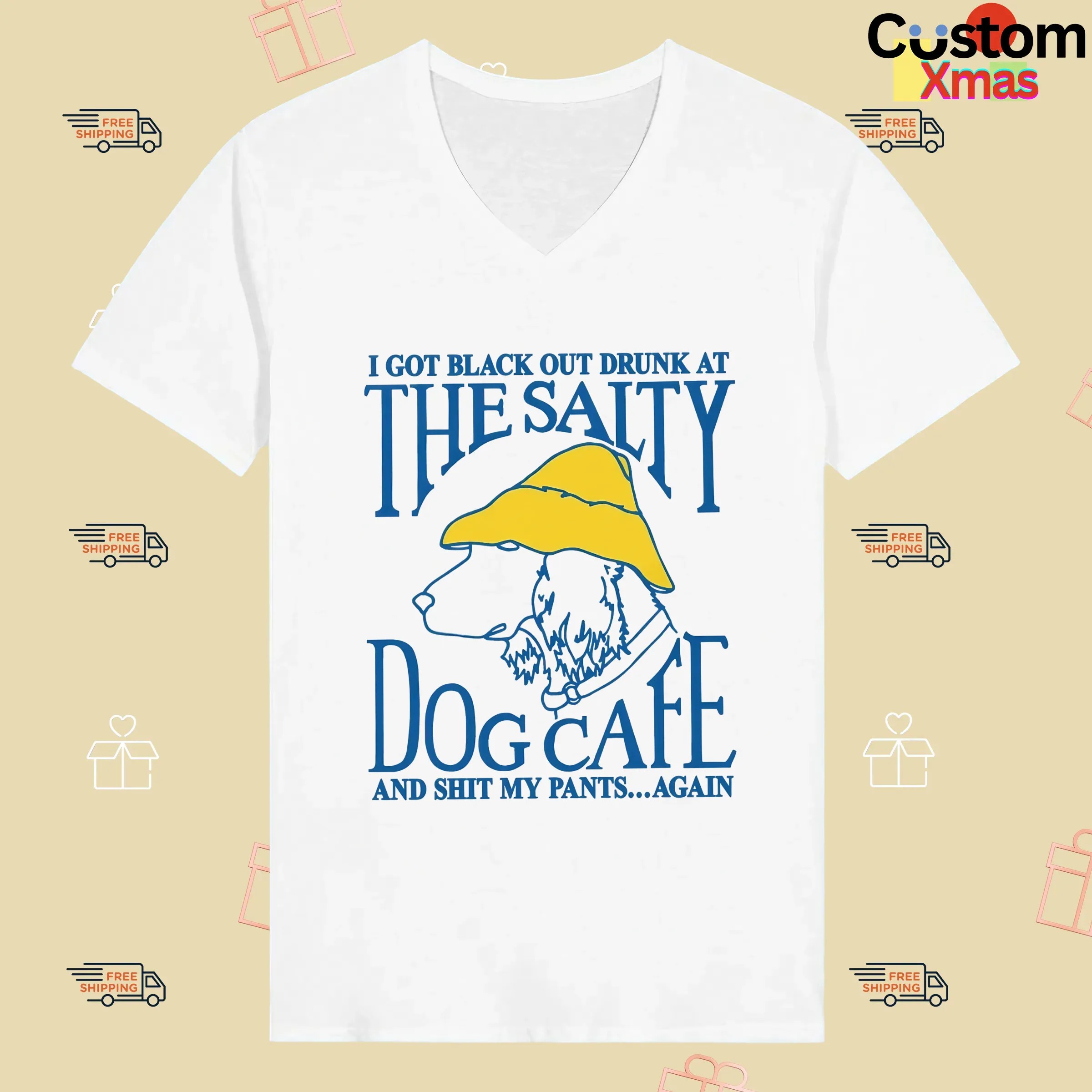 I Got Black Out Drunk At The Dog Cafe And Shit My Pants Again T Shirt