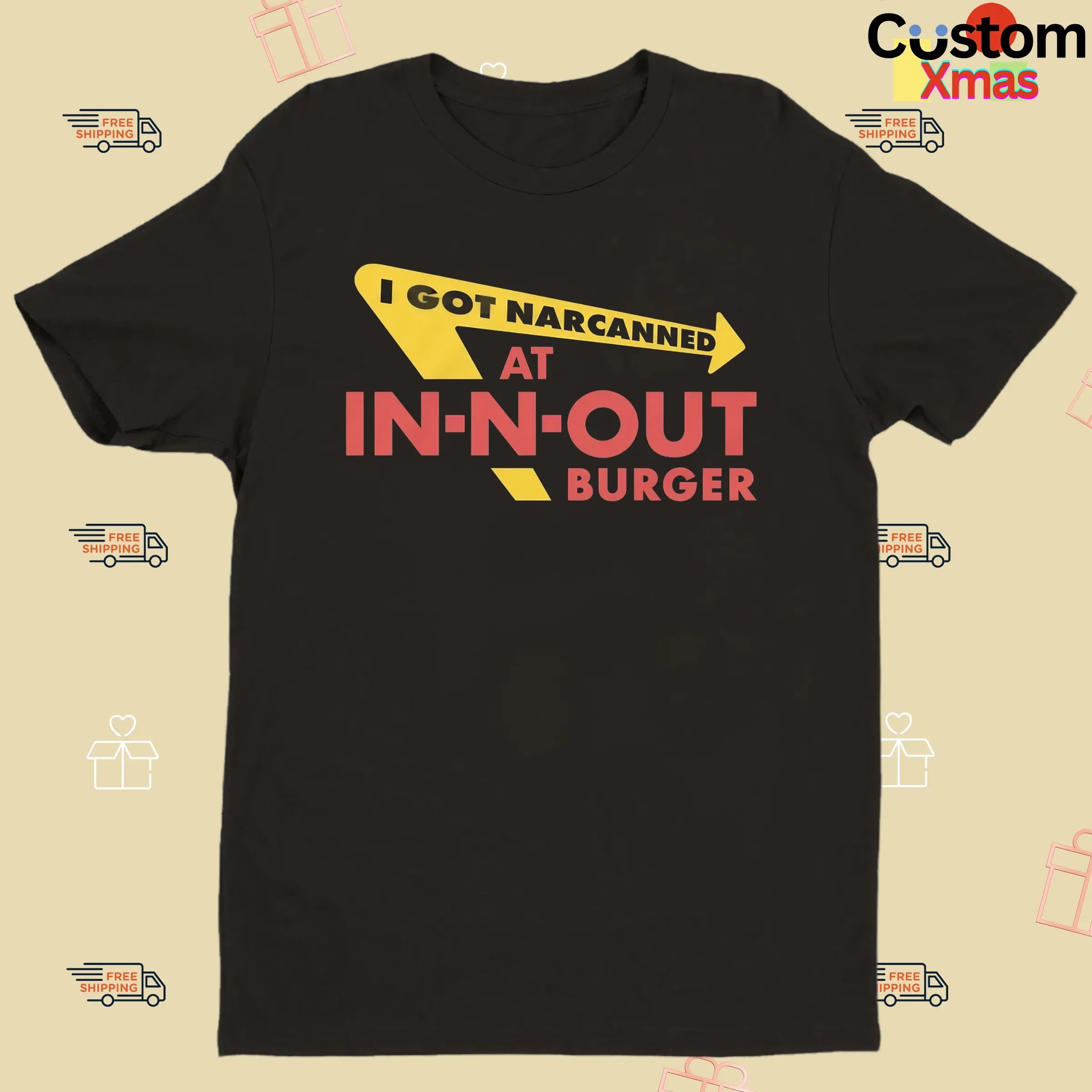 I Got Narcanned At In-N-Out Burger Restaurant Parody T Shirt