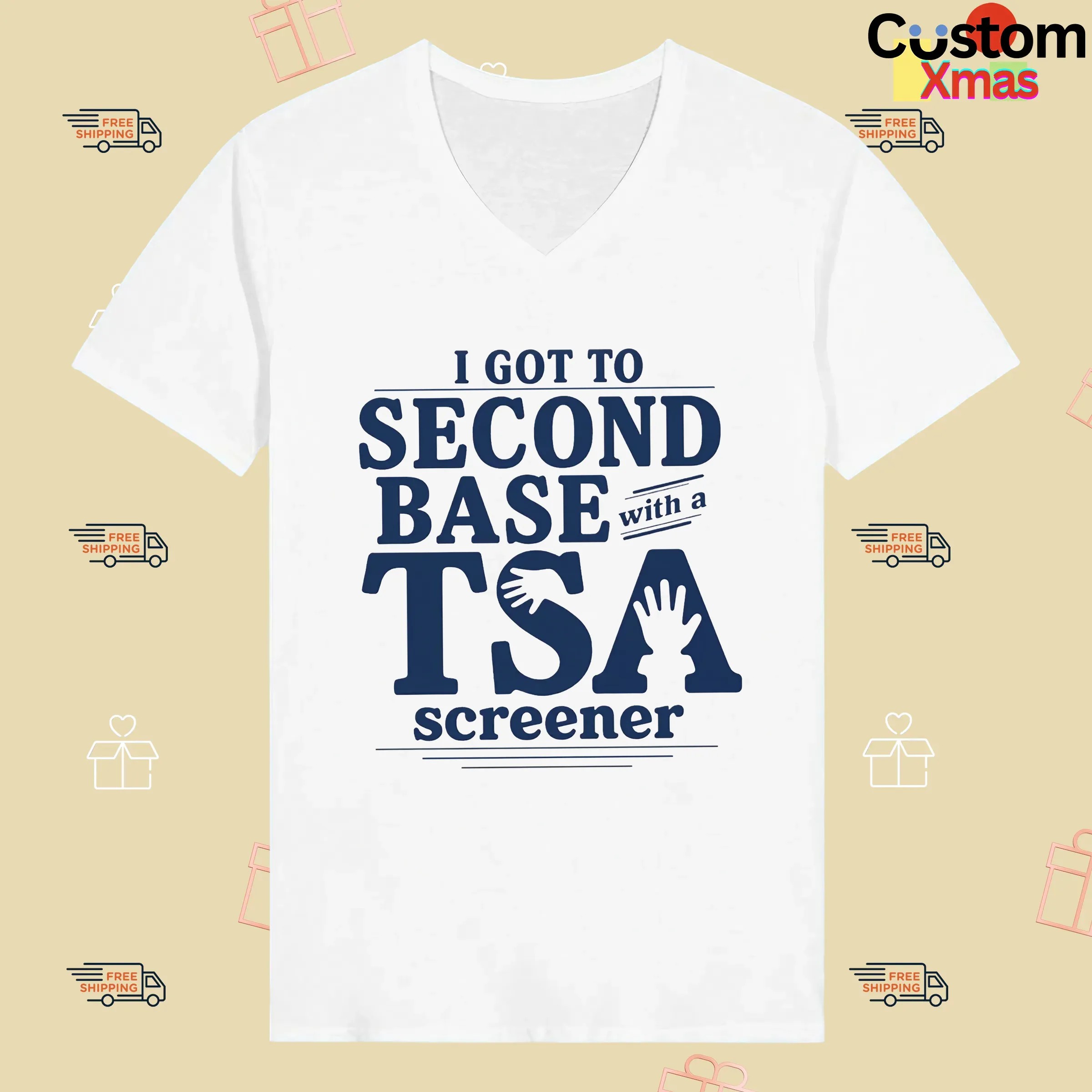 I Got To Second Base With A Tsa Screener Meme T Shirt