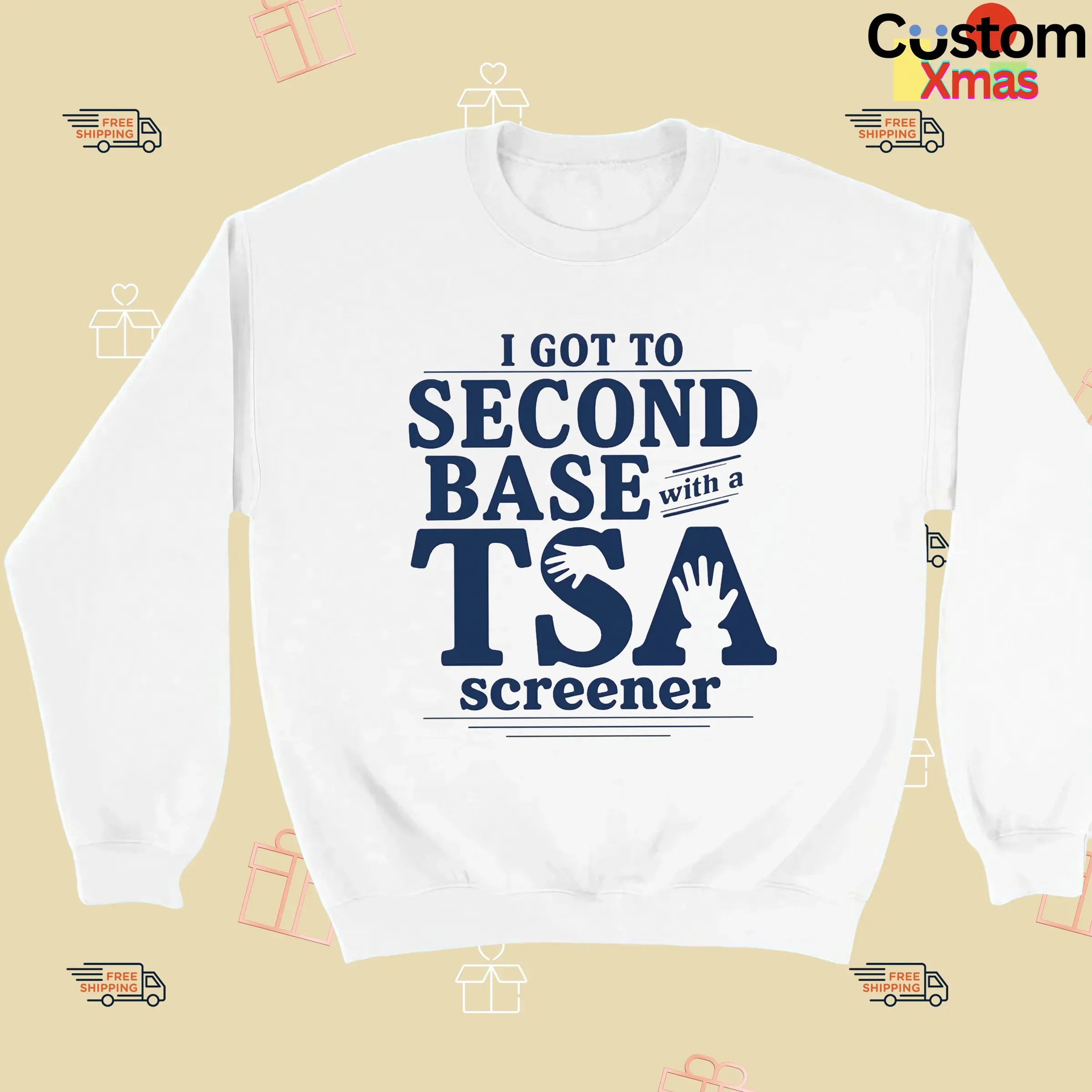 I Got To Second Base With A Tsa Screener Meme T Shirt