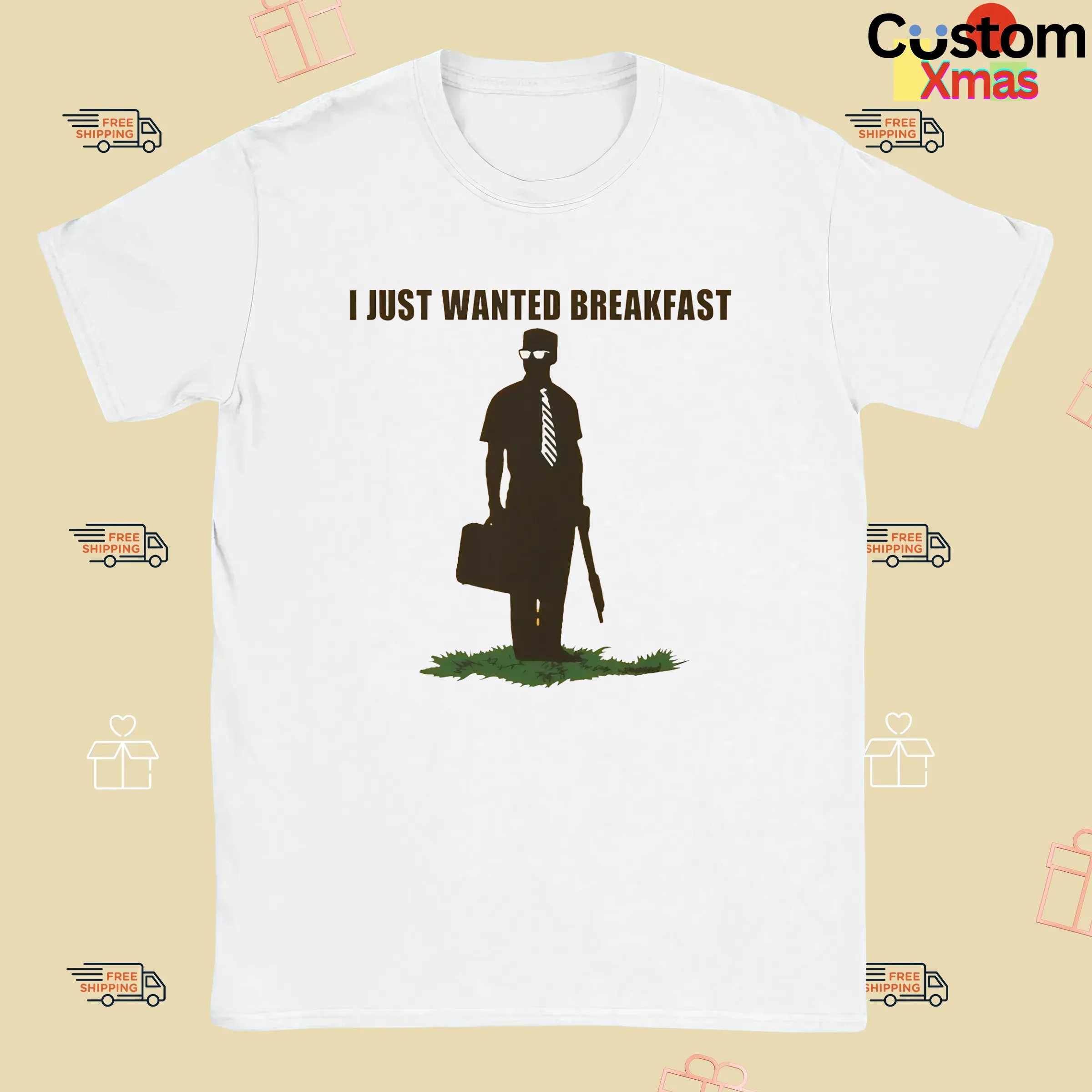 I Just Wanted Breakfast Dark Humor T Shirt