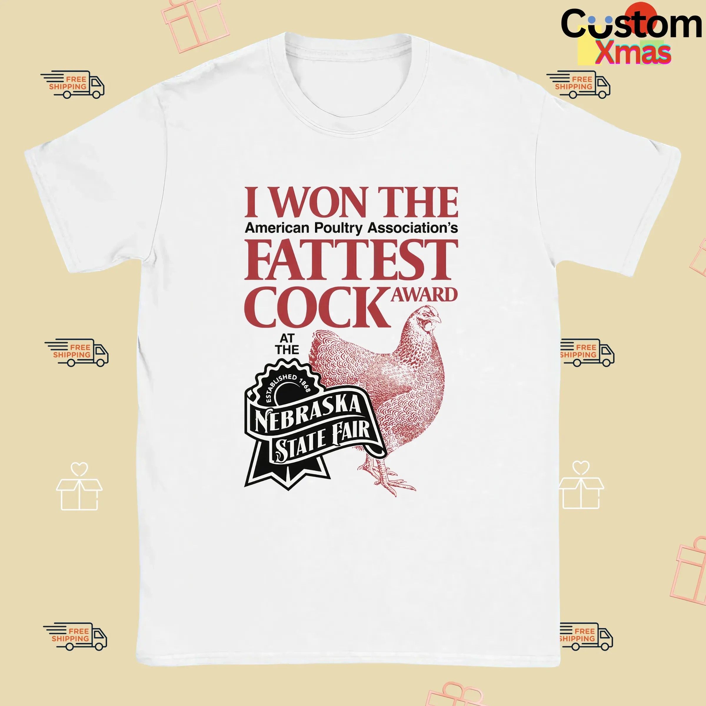 I Won The American Poultry Association Fattest Cock Award At The Nebraska State Fair Estd 1868 T Shirt
