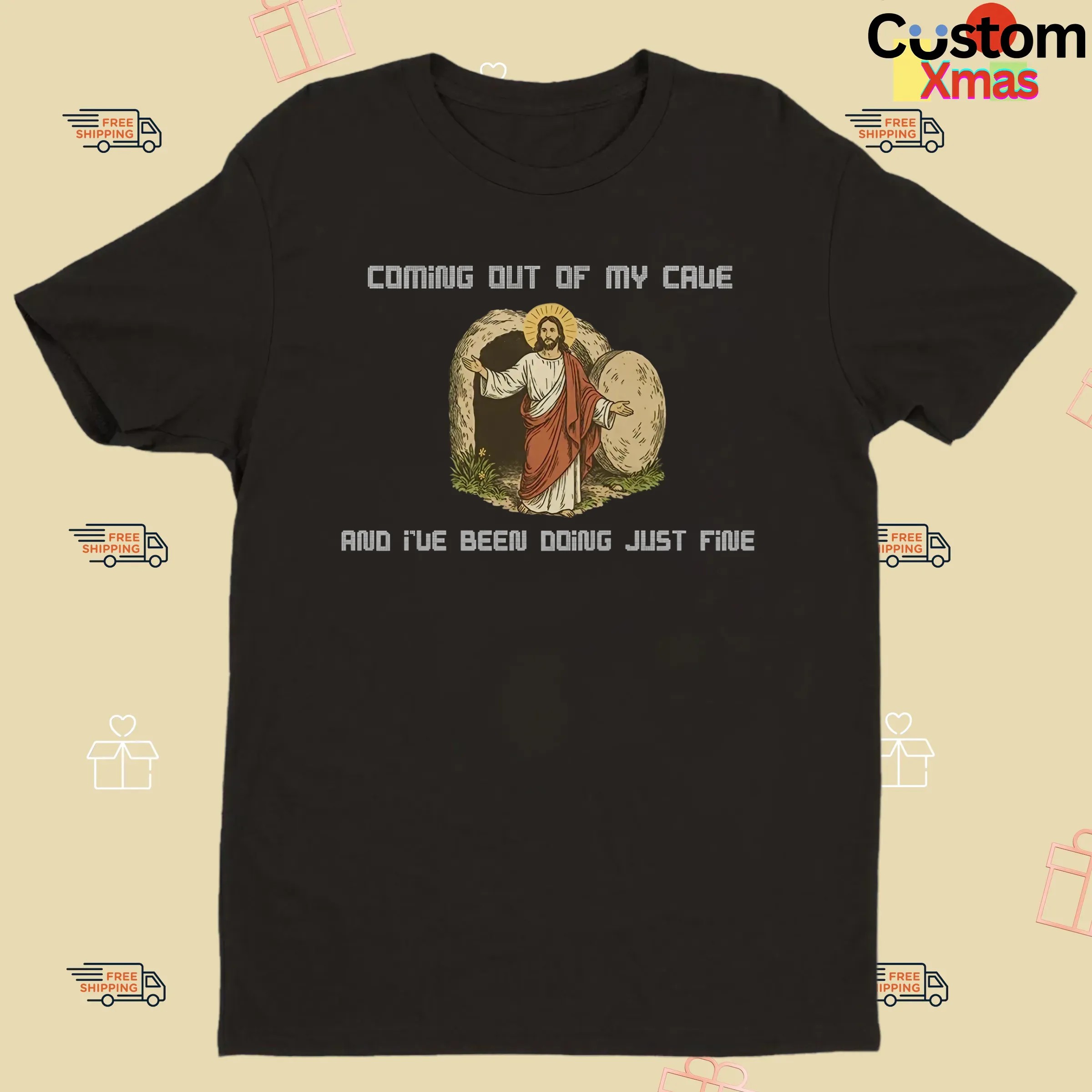 Jesus Coming Out Of My Cave And I've Been Doing Just Fine Christian T Shirt