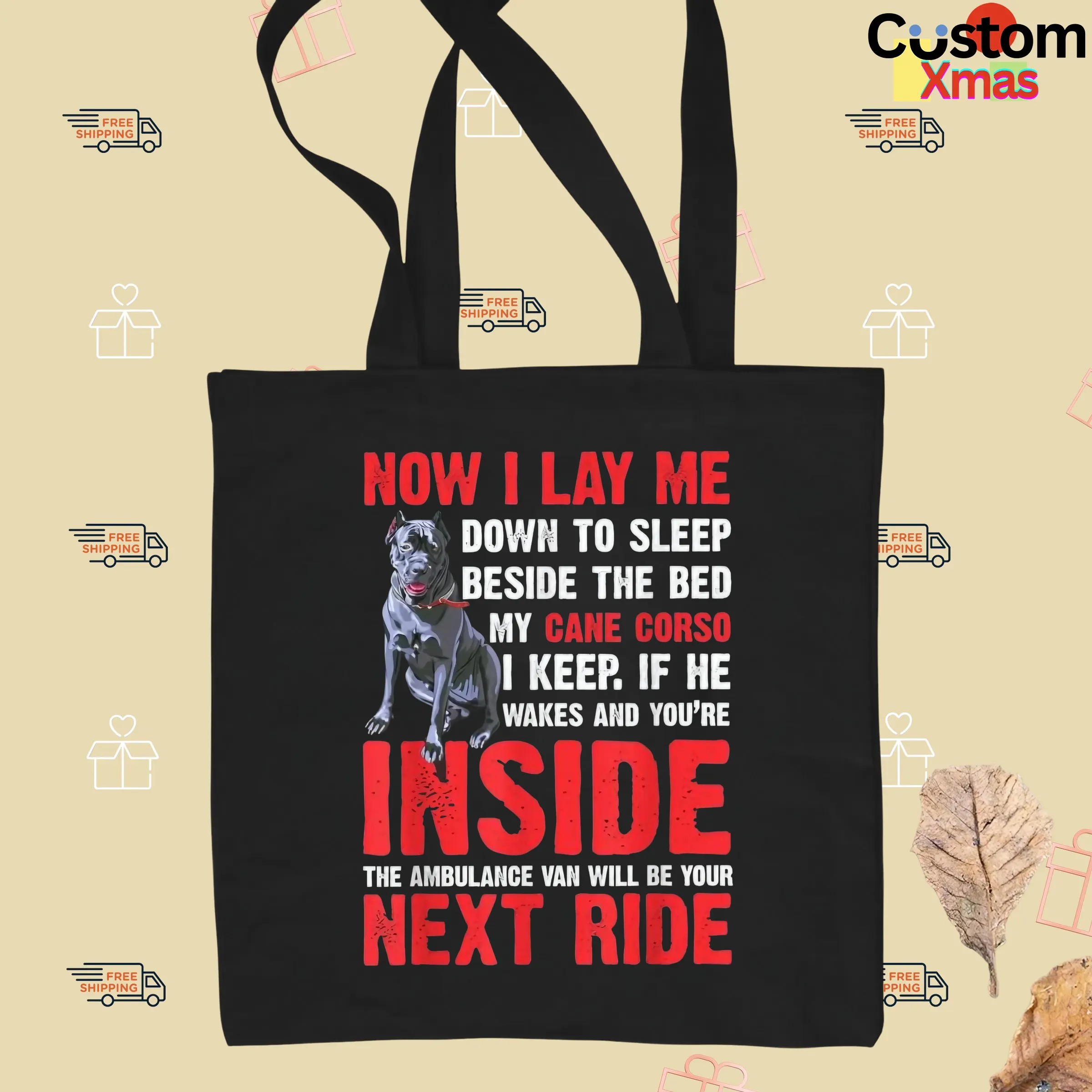 Now I Lay Me Down To Sleep Beside The Bed My Cane Corso I Keep If He Wakes And You're Inside The Ambulance Van Will Be Your Next Ride T Shirt
