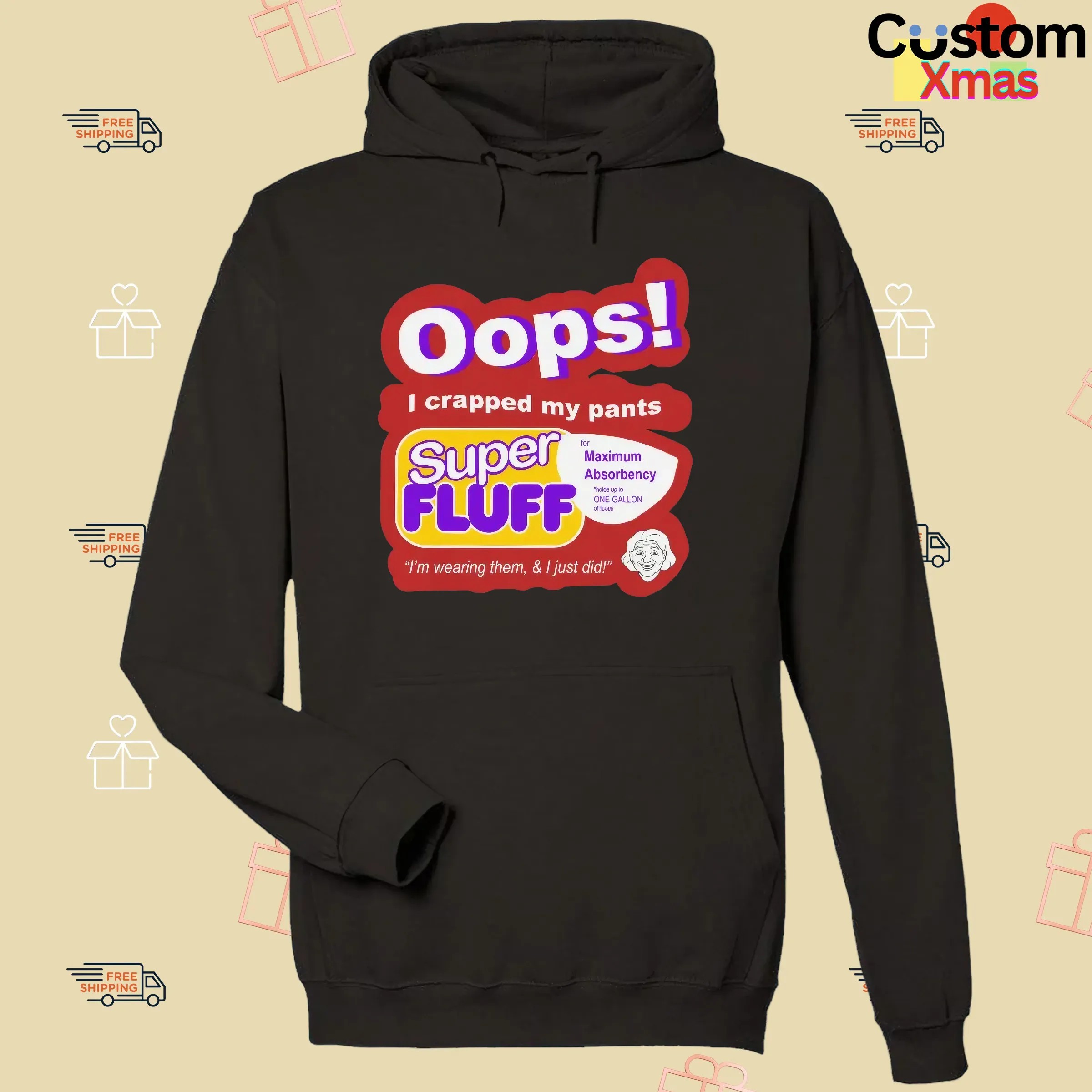 Oops I Crapped My Pants Super Fluff I'm Wearing Them T Shirt