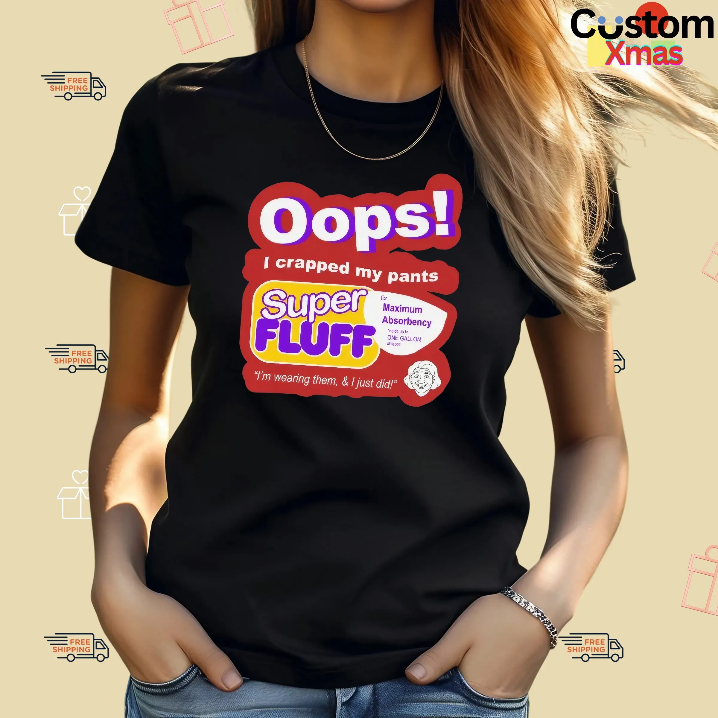 Oops I Crapped My Pants Super Fluff I'm Wearing Them T Shirt