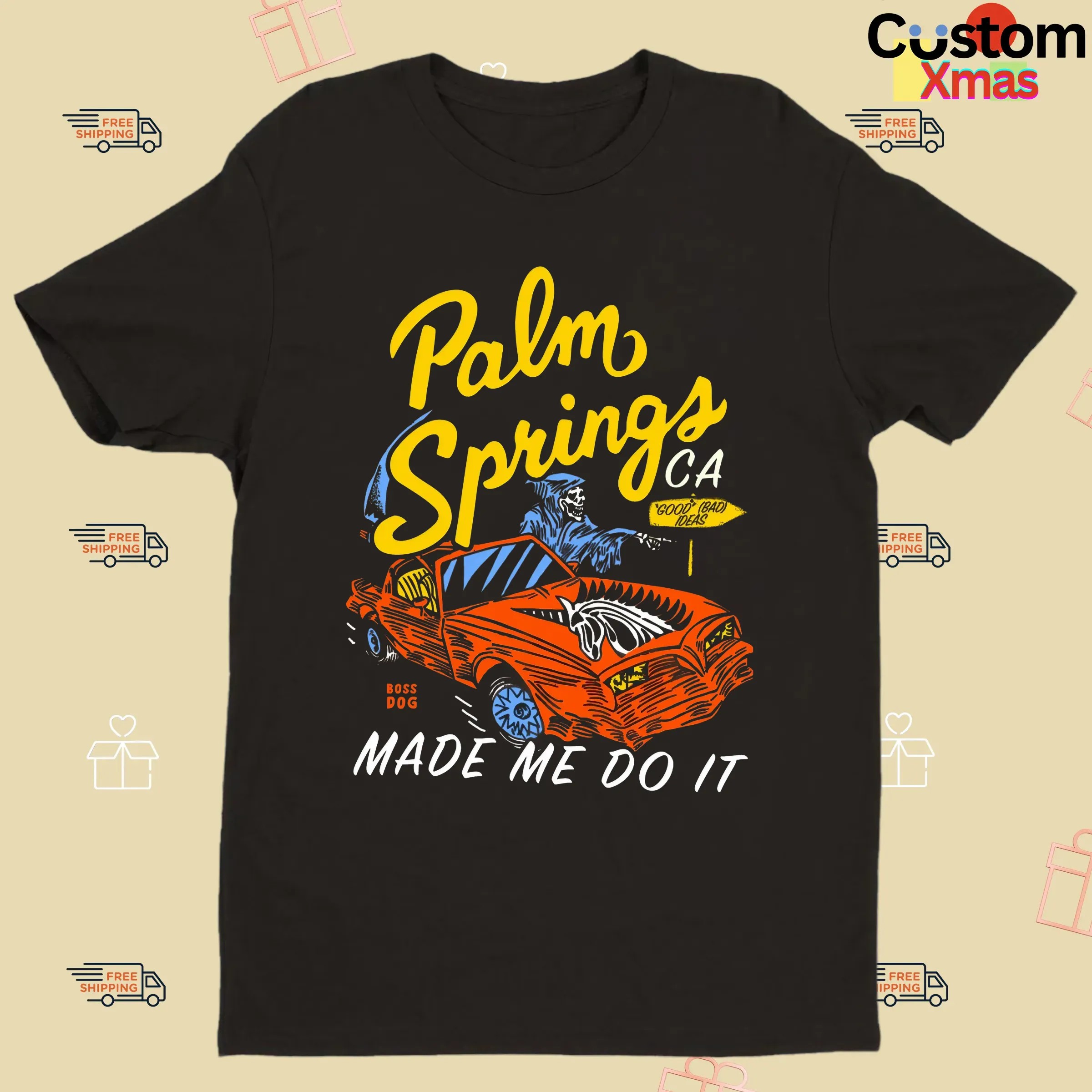 Palm Springs CA Made Me Do It Grim Reaper On Car T Shirt