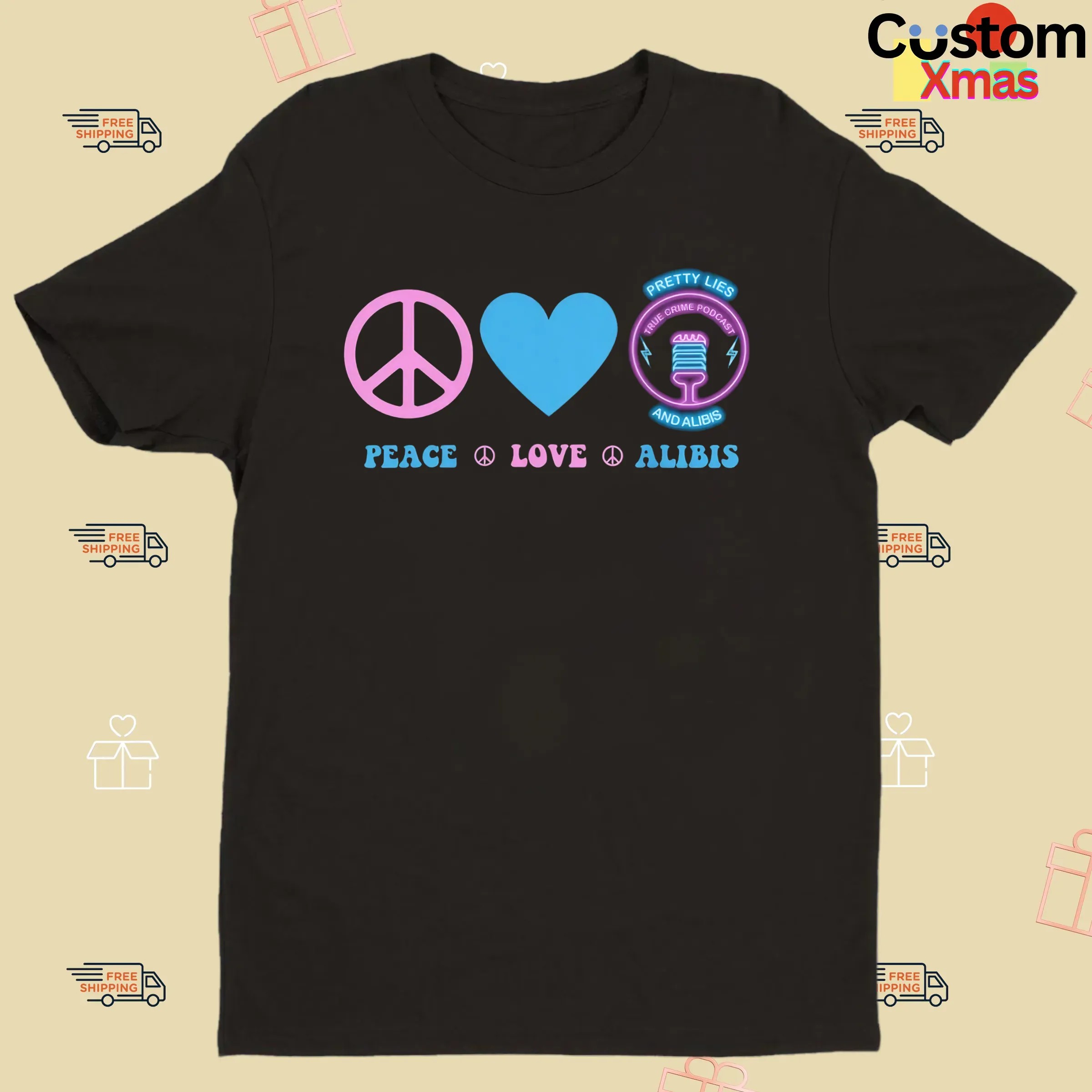 Peace Love Alibis 2025 T Shirt