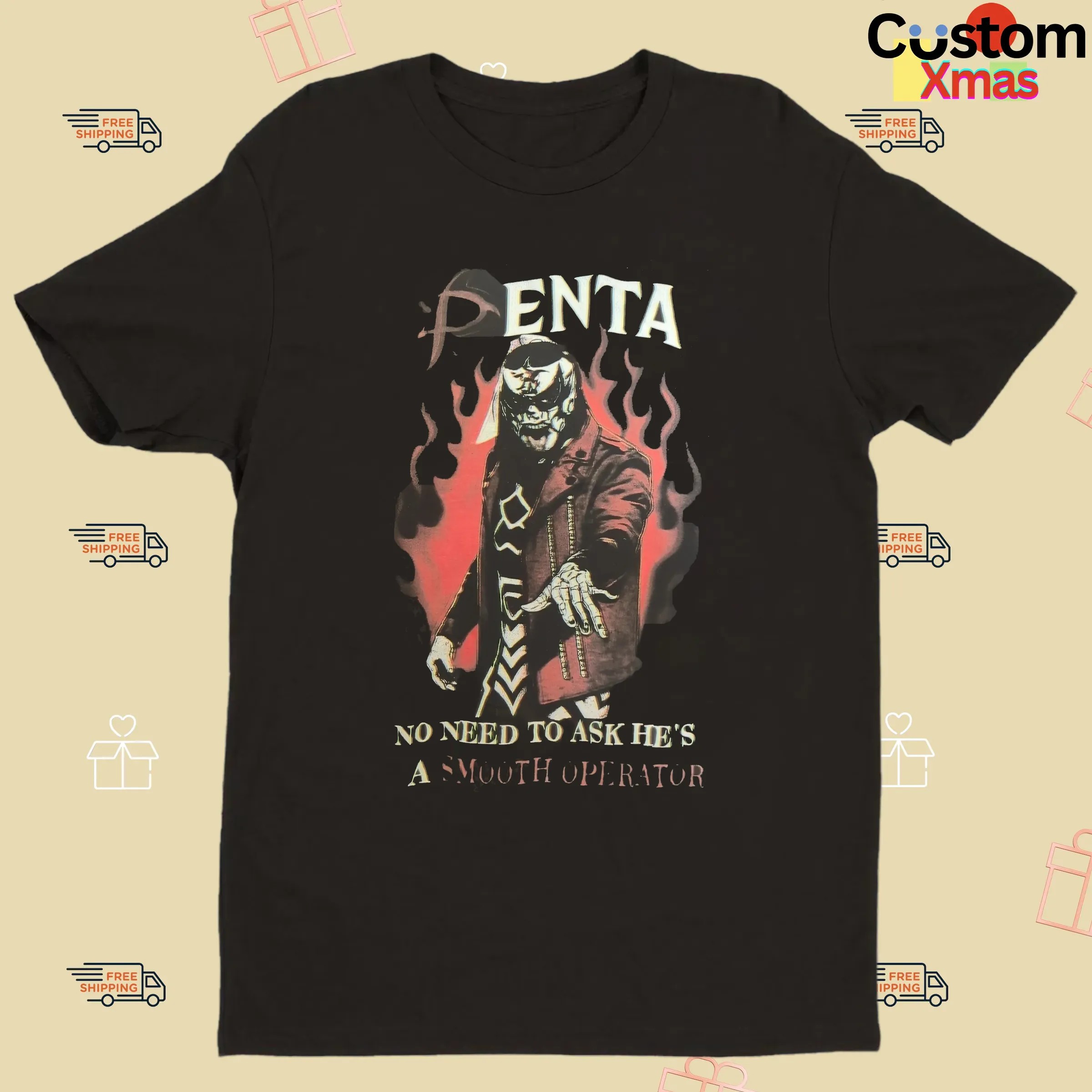Penta No Need To Ask He’s A Smooth Operator i Gotta Shout Out Double Sided T Shirt