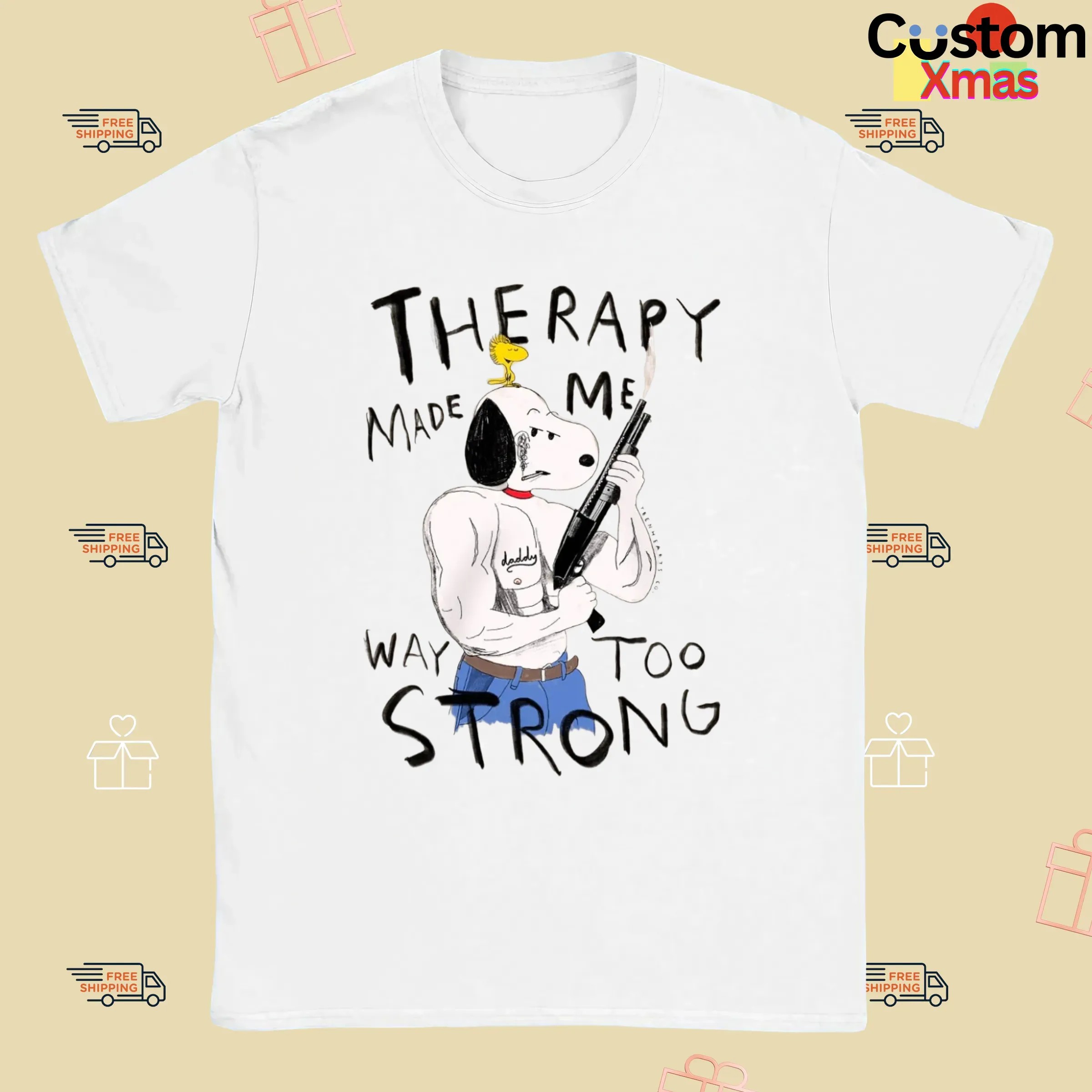 Snoopy And Woodstock Therapy Made Me Way Too Strong Meme T Shirt