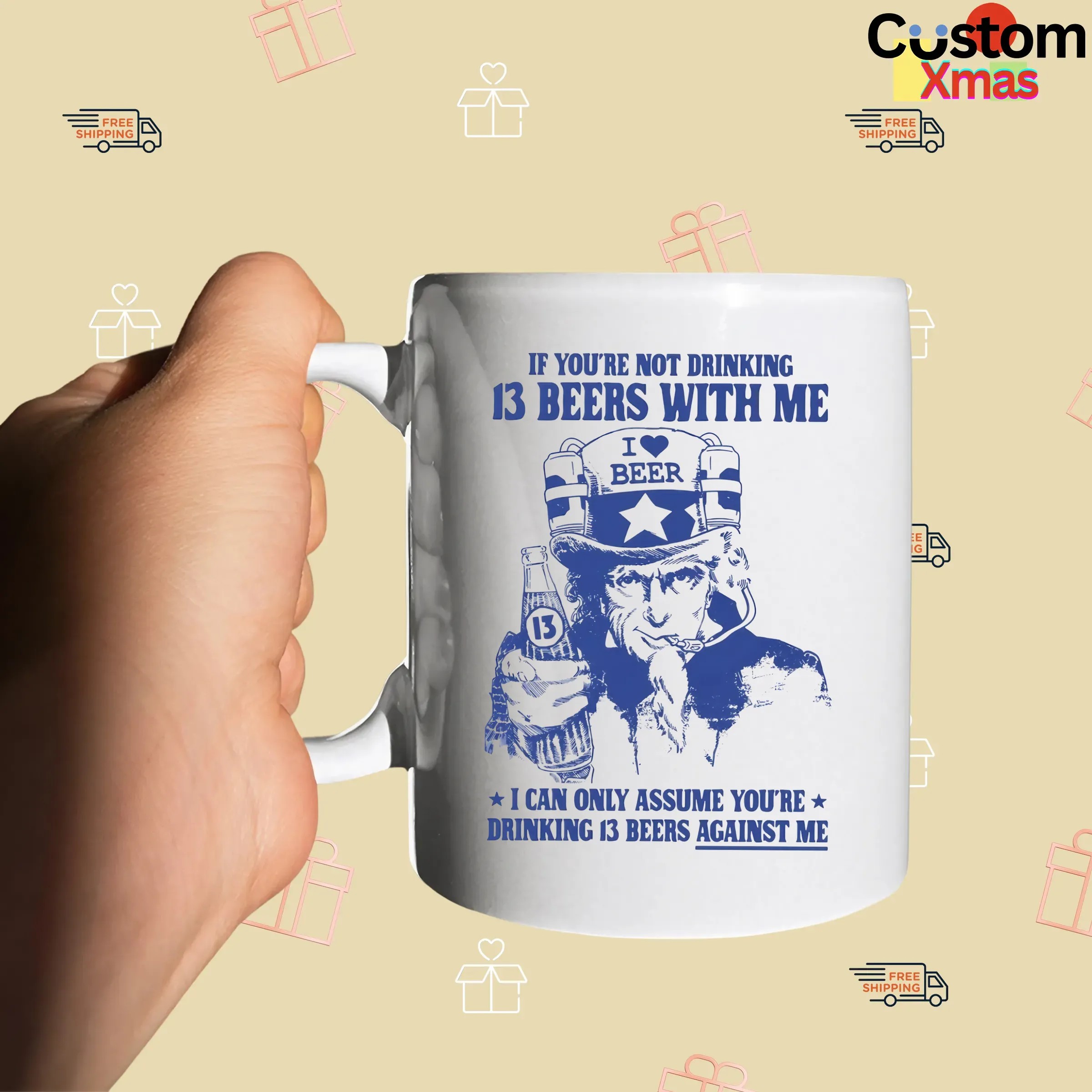 Uncle Sam If You're Not Drinking 13 Beers With Me I Can Only Assume You're Drinking 13 Beers Against Me Parody T Shirt
