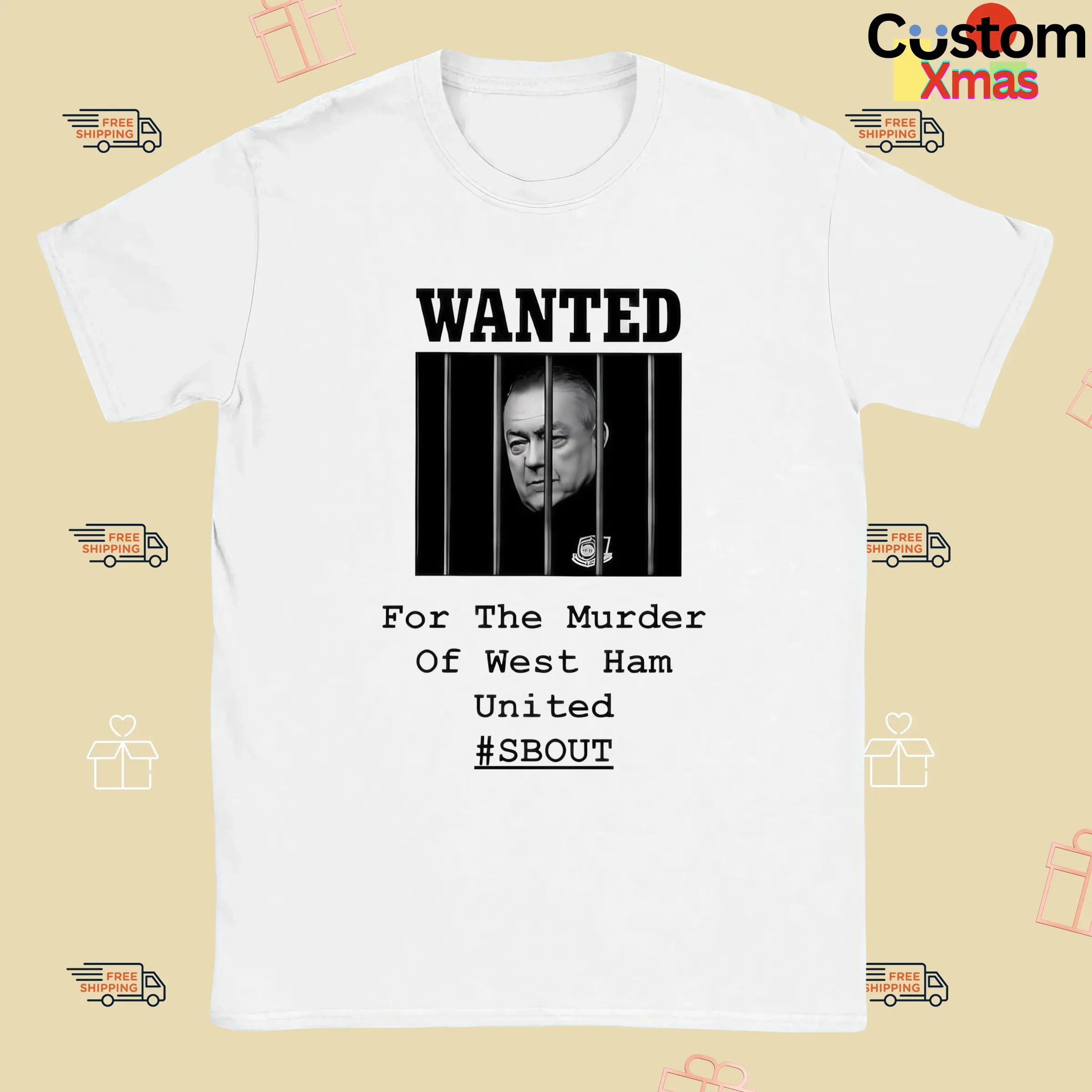 Wanted For The Murder Of West Ham United SBOUT T Shirt