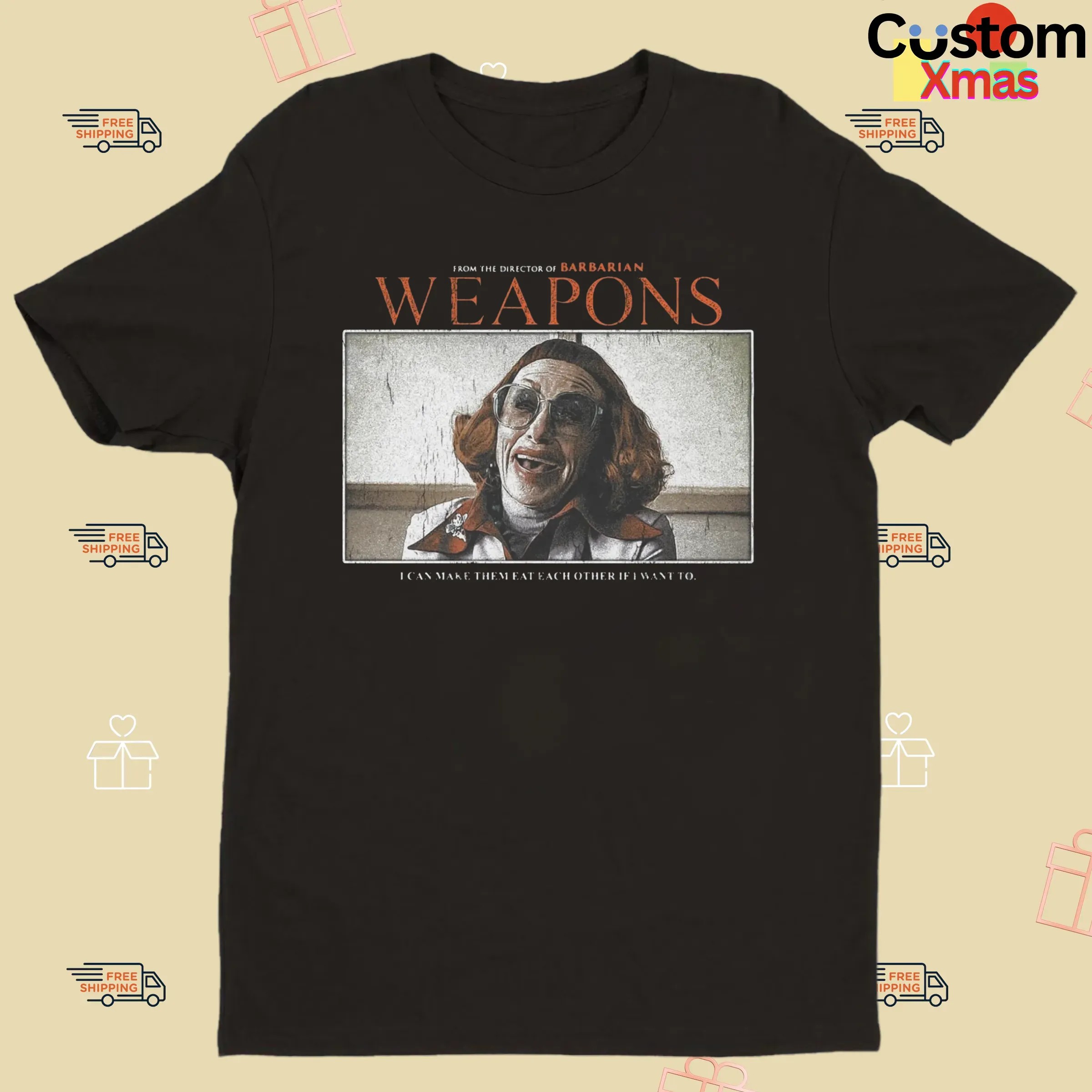 Weapons By Barrarian I Can Make Them Eat Each Other If I Want To Last Night At 2 17 AM Every Child From Mrs Gandy's Class Woke Up T Shirt