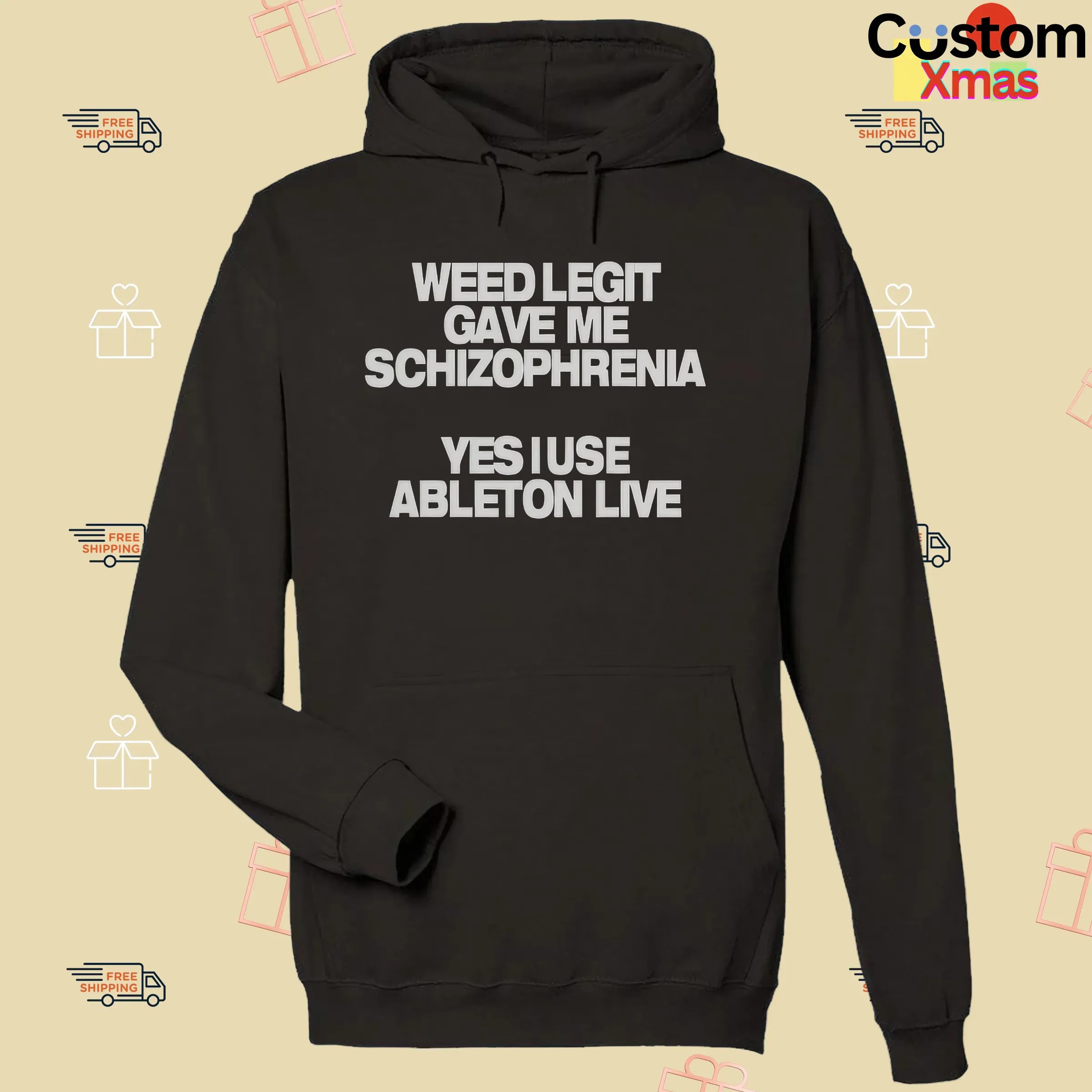 Weed Legit Gave Me Schizophrenia Yes I Use Ableton Live T Shirt