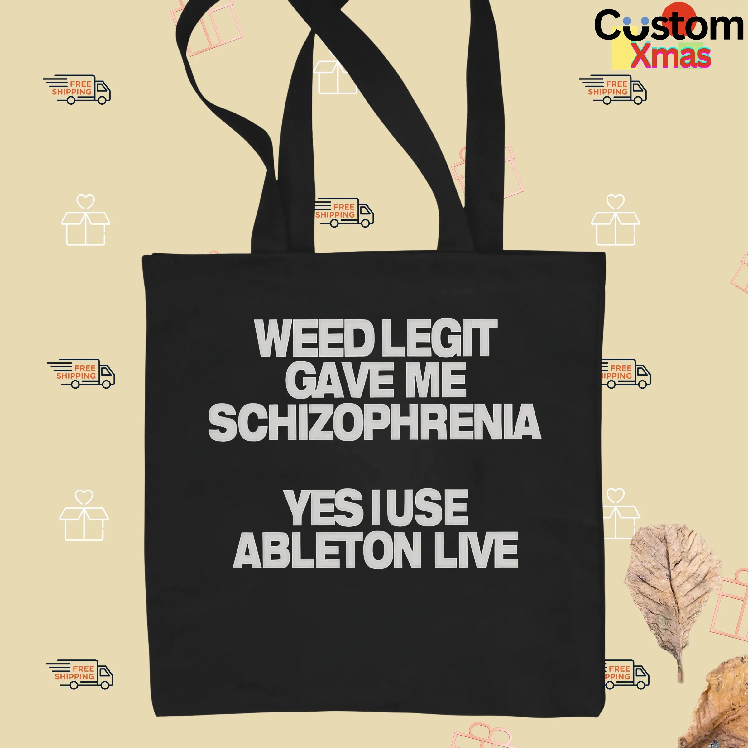 Weed Legit Gave Me Schizophrenia Yes I Use Ableton Live T Shirt